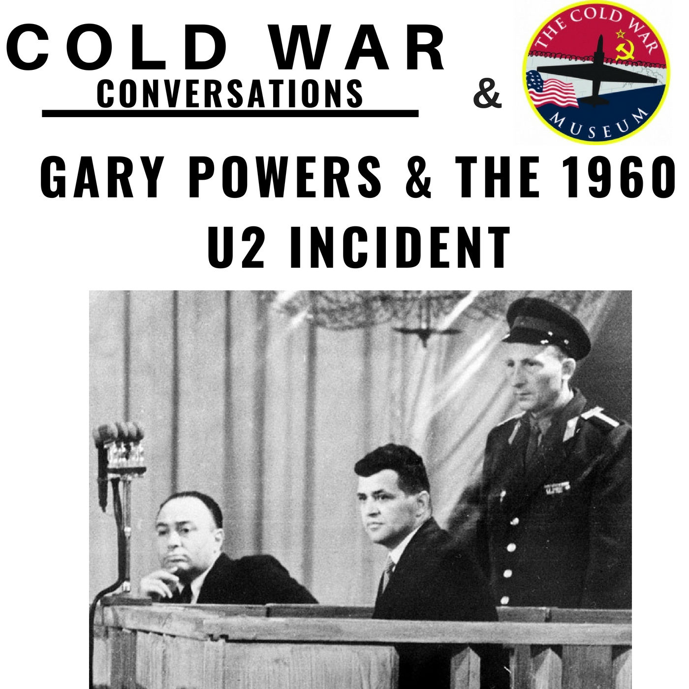23 - Gary Powers & the 1960 U2 Incident