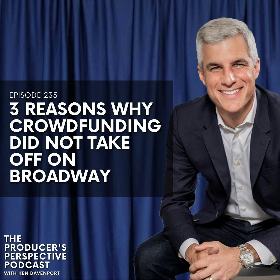 235 - 3 Reasons Why Crowdfunding Did NOT Take Off on Broadway 235 - 3 Reasons Why Crowdfunding Did NOT Take Off on Broadway