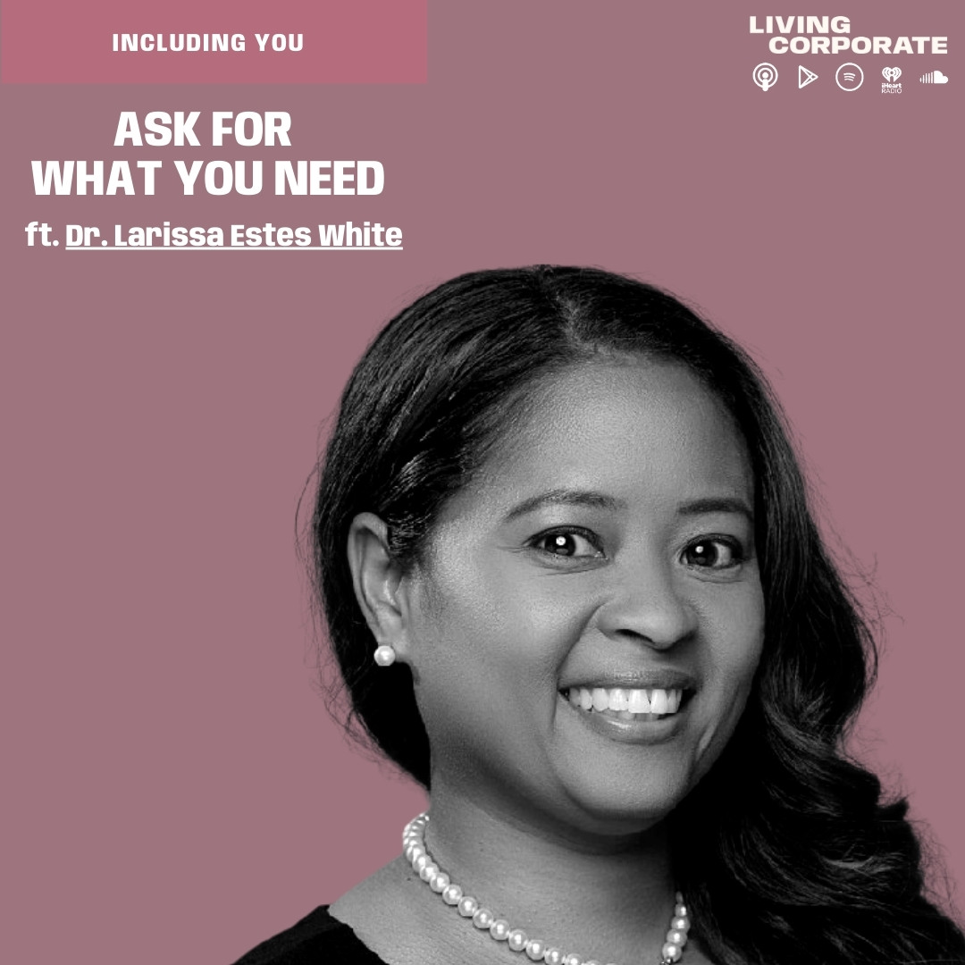 Including You : Ask For What You Need (ft. Dr. Larissa Estes White) episode artwork