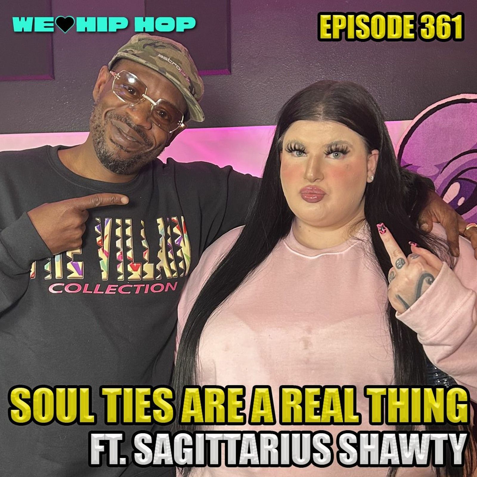 Episode 361 | Soul Ties Are A Real Thing ft. SAGITTARIUS SHAWTY | We Love Hip Hop Podcast episode artwork
