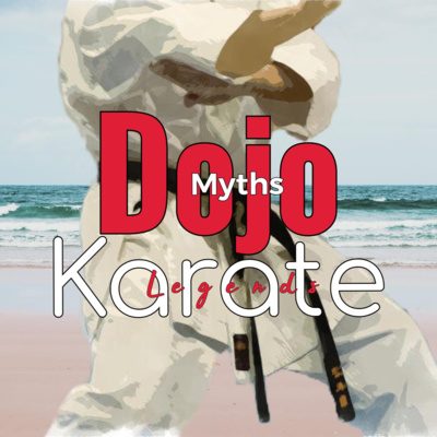 Dojo Myths & Karate legends episode artwork