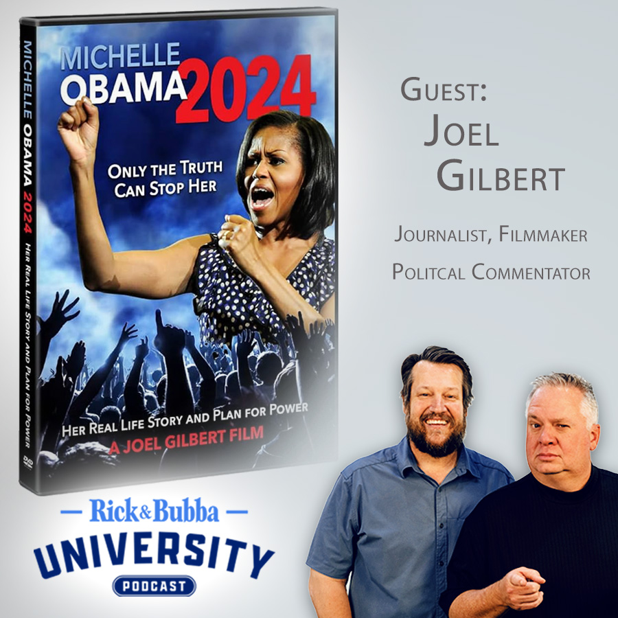 Ep 207 | 'Michelle Obama 2024': Her Plan for Power | Joel Gilbert | Rick & Bubba University