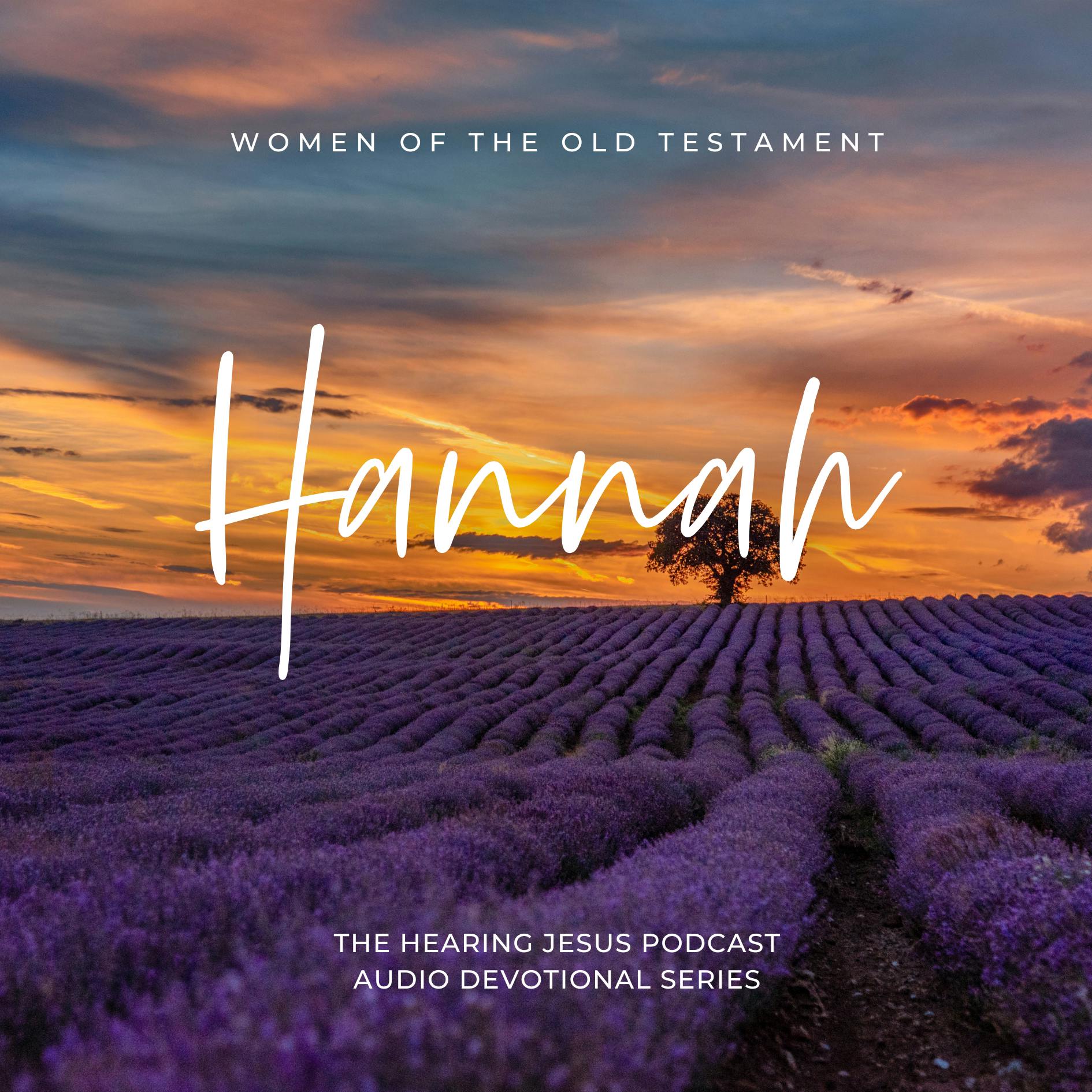 Pouring Out Our Hearts in Prayer: Hannah: Women of the Old Testament Bible Study