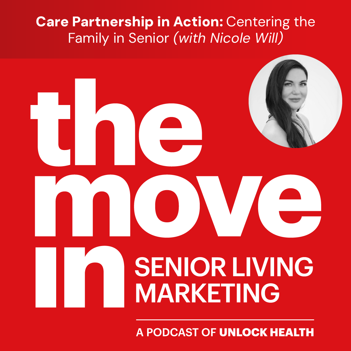 Care Partnership in Action: Centering the Family in Senior Living Marketing with Nicole Will
