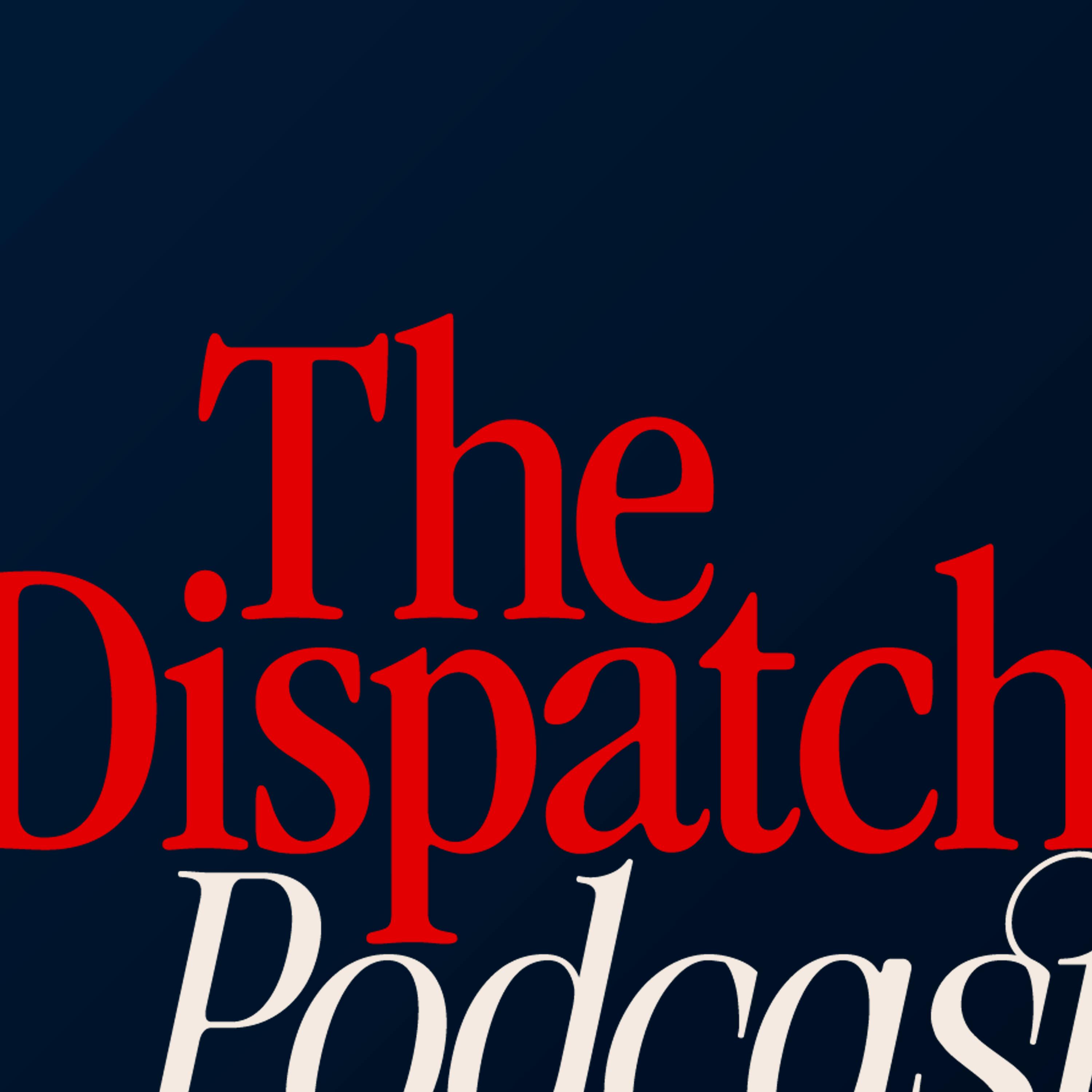 The Dispatch Podcast Artwork