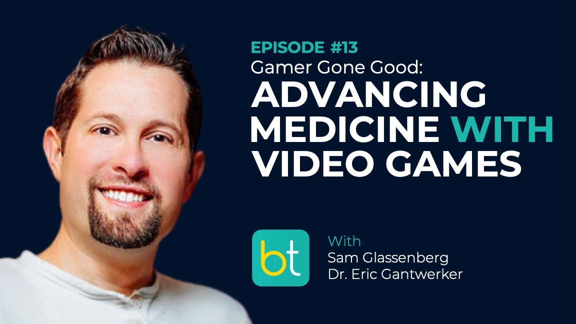 Ep. 13 Gamer Gone Good: How Sam Glassenberg Built a Videogame Studio That’s Advancing the Practice of Medicine episode artwork