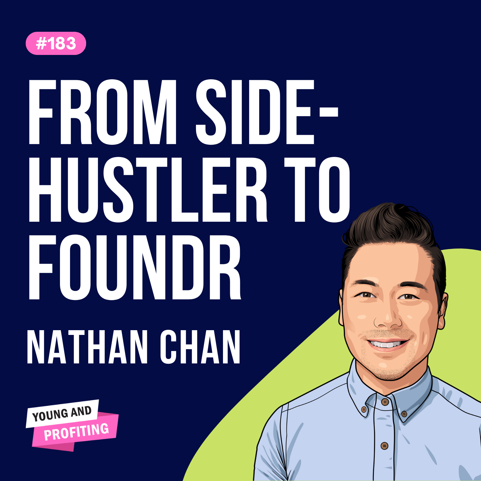 Nathan Chan: The Founders Blueprint | Entrepreneurship | E183