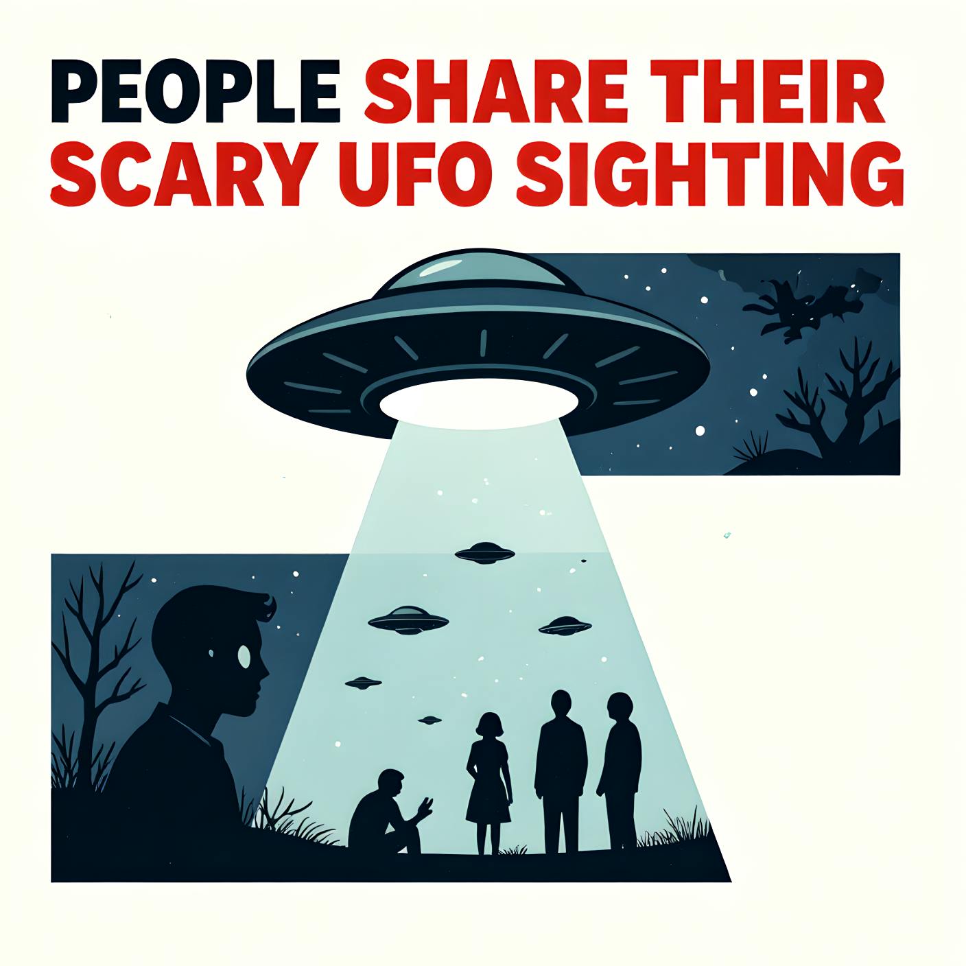 People share their scary True UFO sighting stories People share their scary True UFO sighting stories