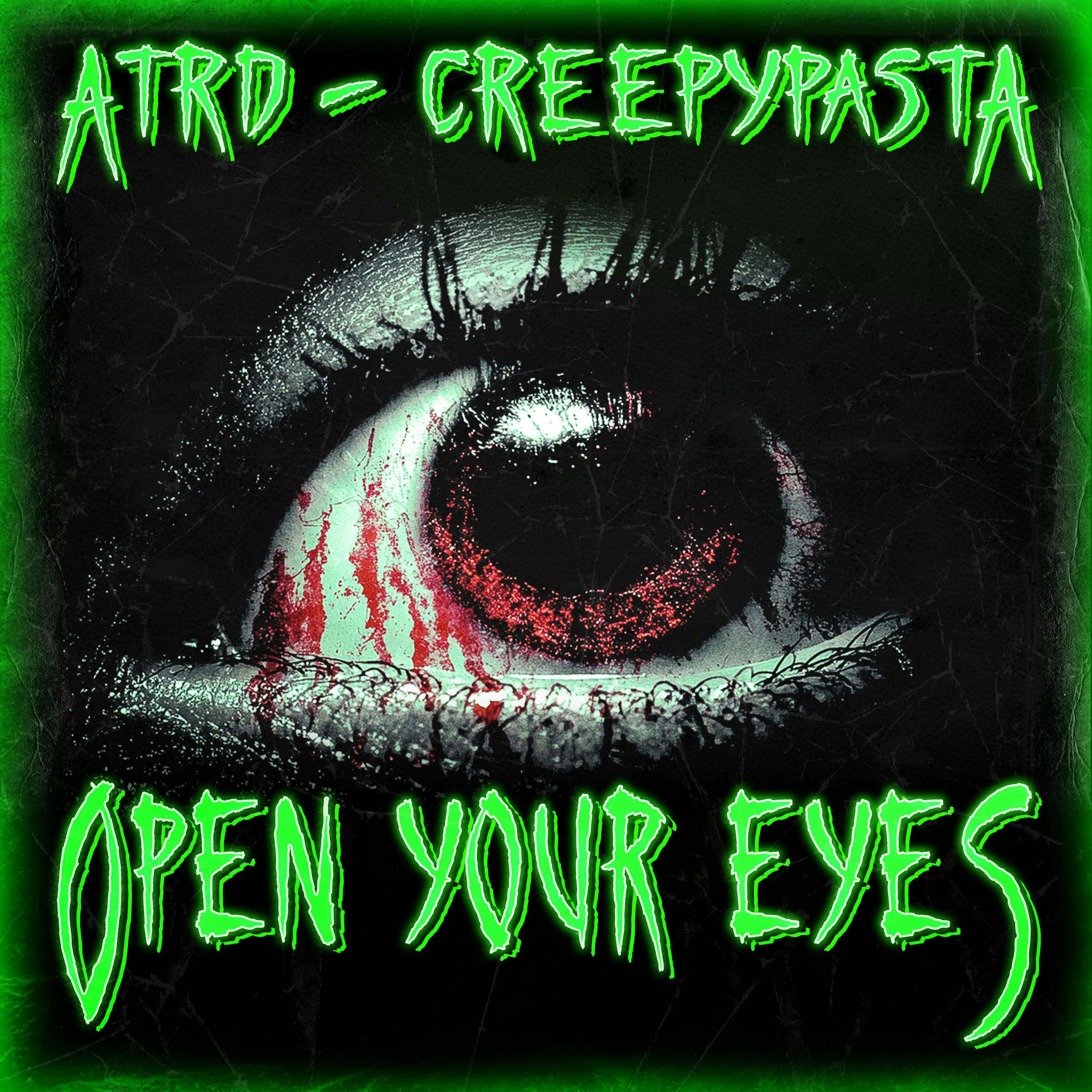 "Open Your Eyes" By Raven Adams | ATRD Creepypasta/Horror Fiction