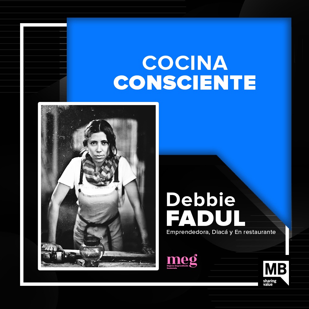 Episodio #89 - Cocina Consciente con Debbie Fadul / Mujeres Emprendiendo Guatemala - MBPodcast episode artwork