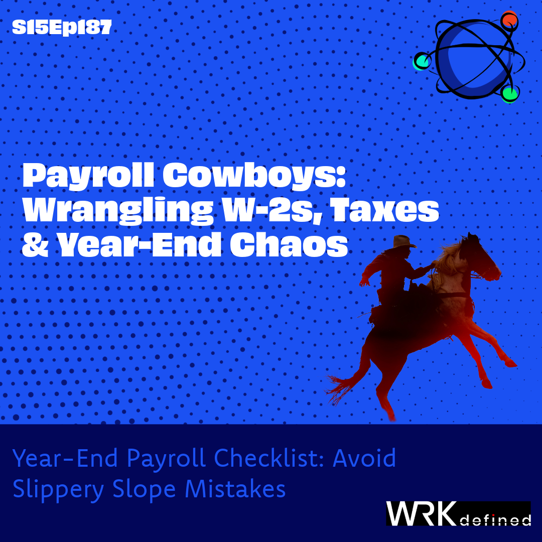 Payroll Cowboys: Wrangling W-2s, Taxes & Year-End Chaos