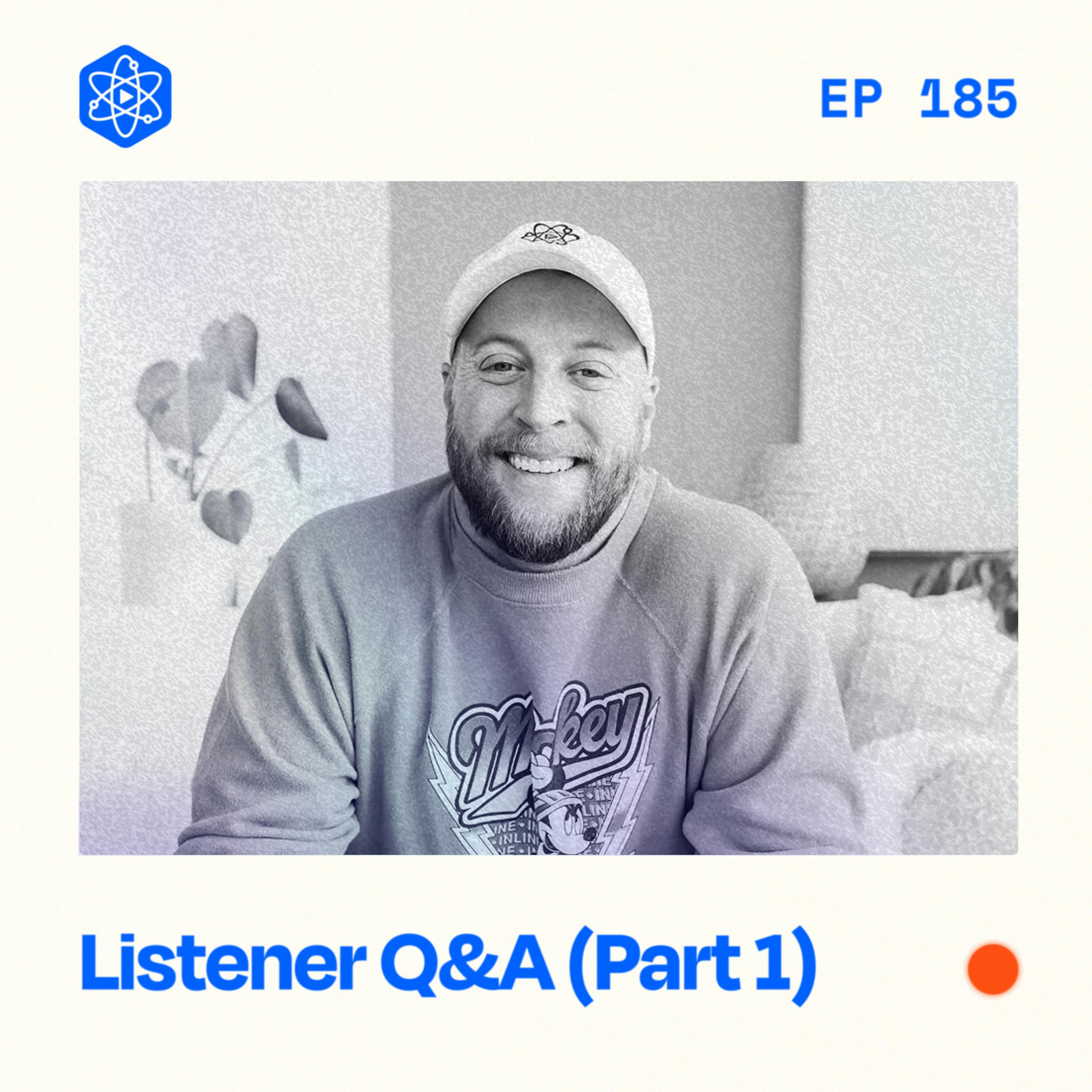 #185: Listener Q&A (Part 1) – The downside of viral videos, publishing less edited content, how we prepare our episodes, and working with sponsors.