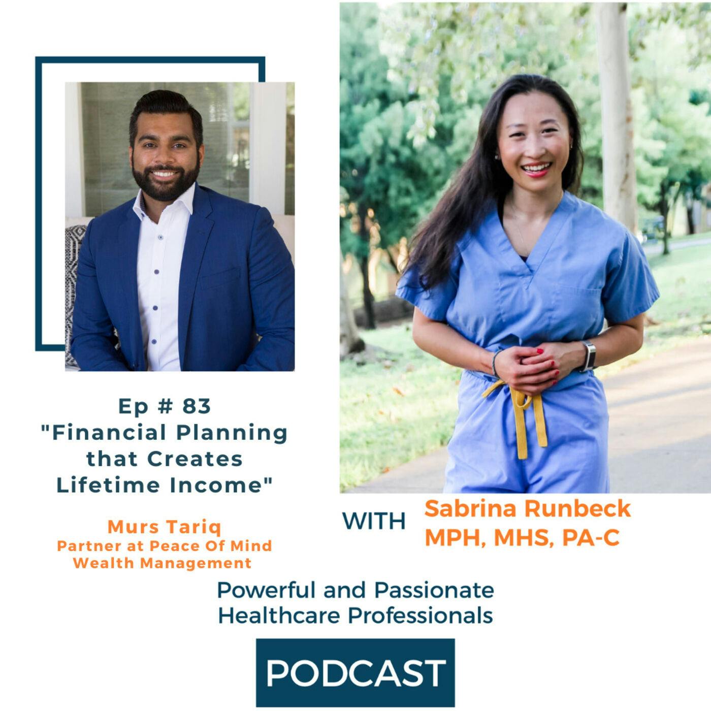 Ep 83 – Financial Planning that Creates Lifetime Income with Murs Tariq