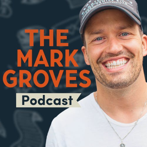 Welcome to The Mark Groves Podcast