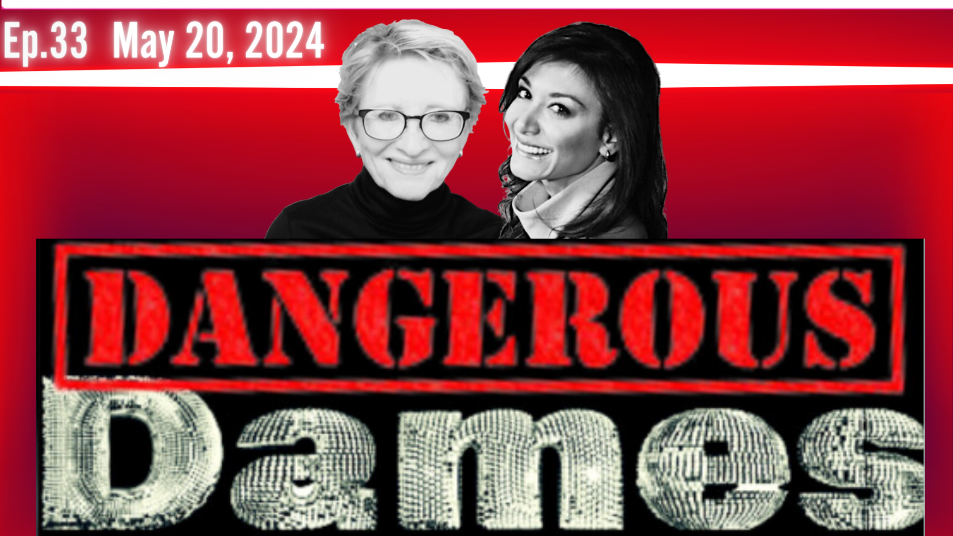 Dangerous Dames | Ep.33: Dames Delve Into Current Events & More