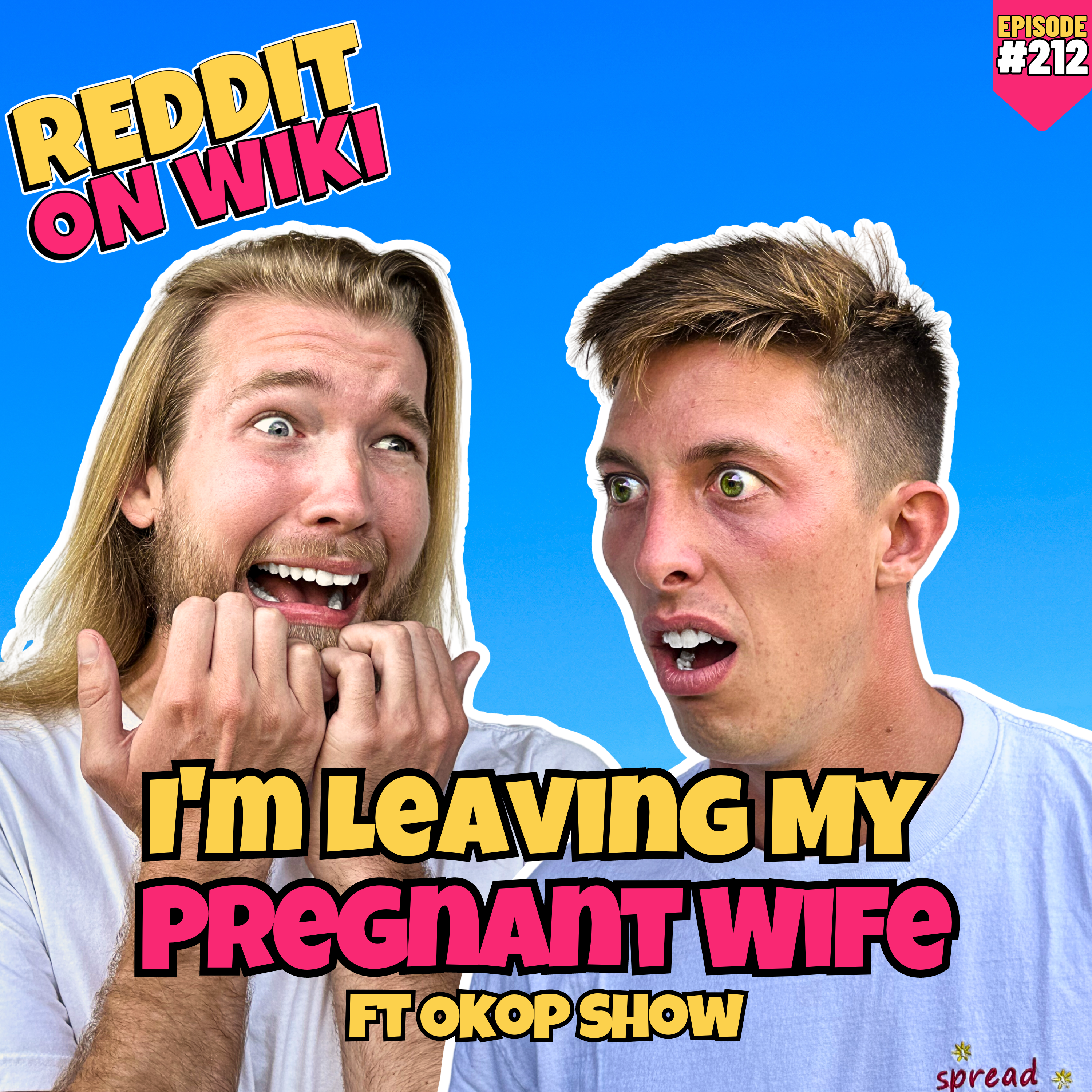 #212: I'm Leaving My Pregnant Wife ft. OKOP Show | Am I The Asshole