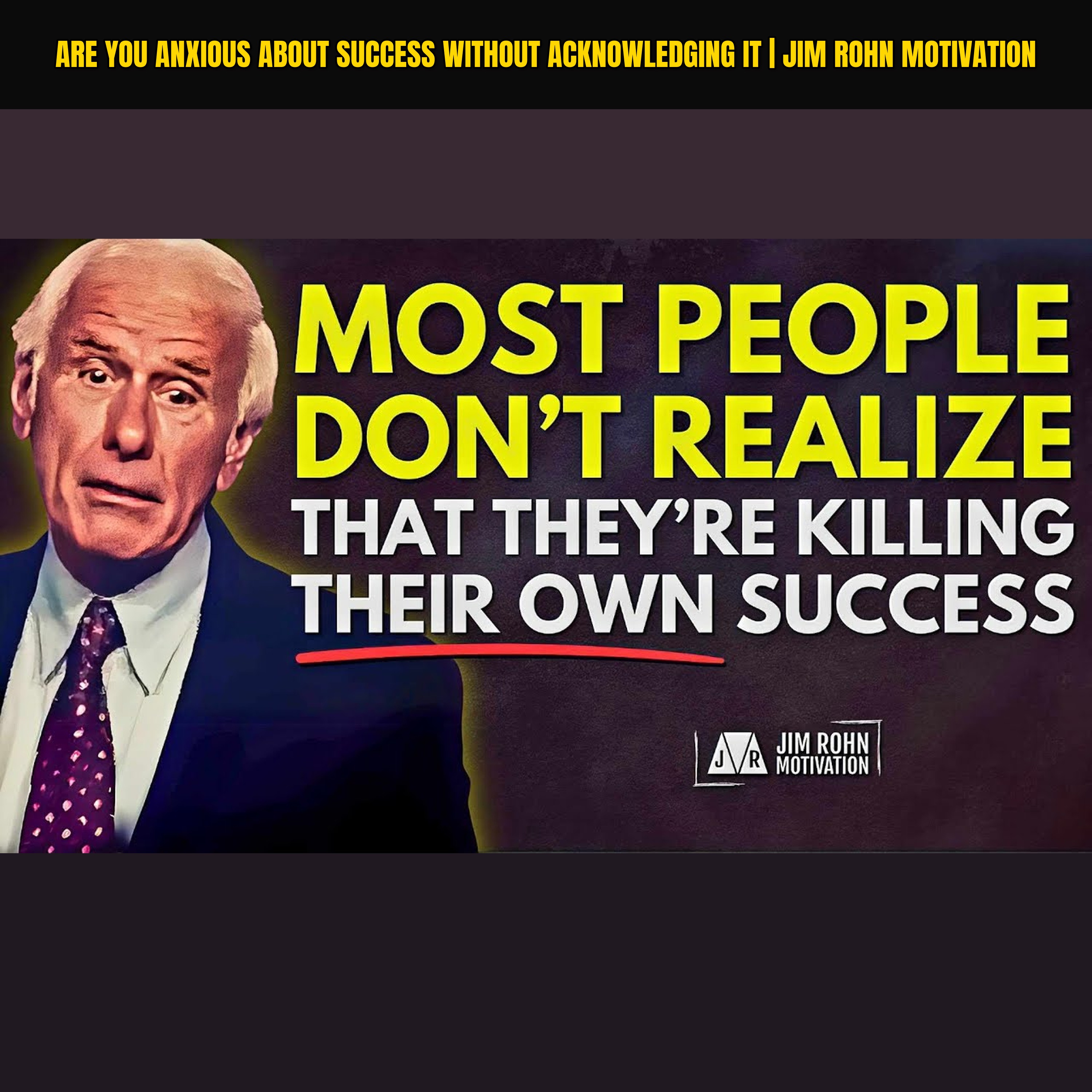 Are You Anxious About Success Without Acknowledging It | Jim Rohn Motivation