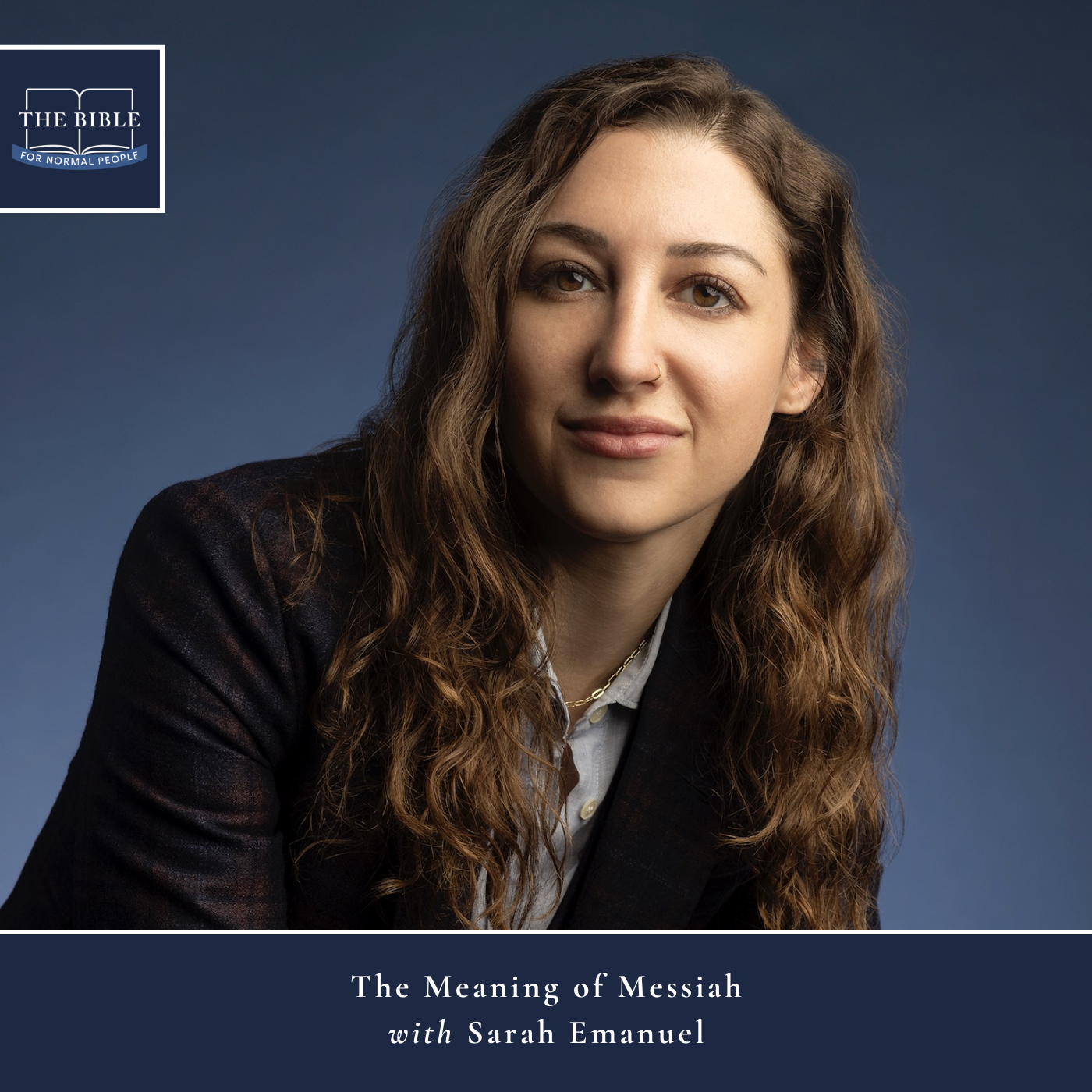 [Bible] Episode 312: Sarah Emanuel - The Meaning of Messiah