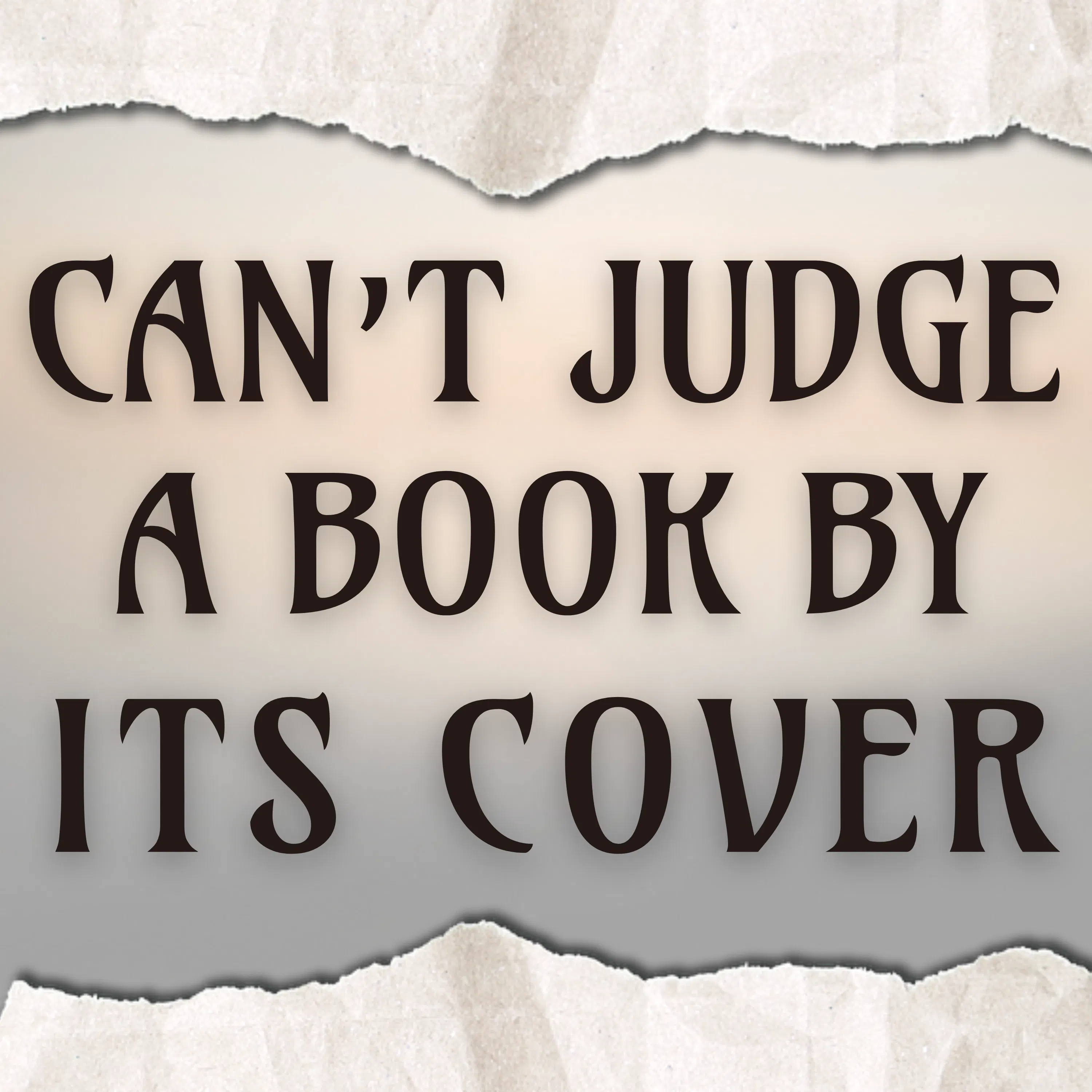 Can’t Judge A Book by Its Cover Can’t Judge A Book by Its Cover