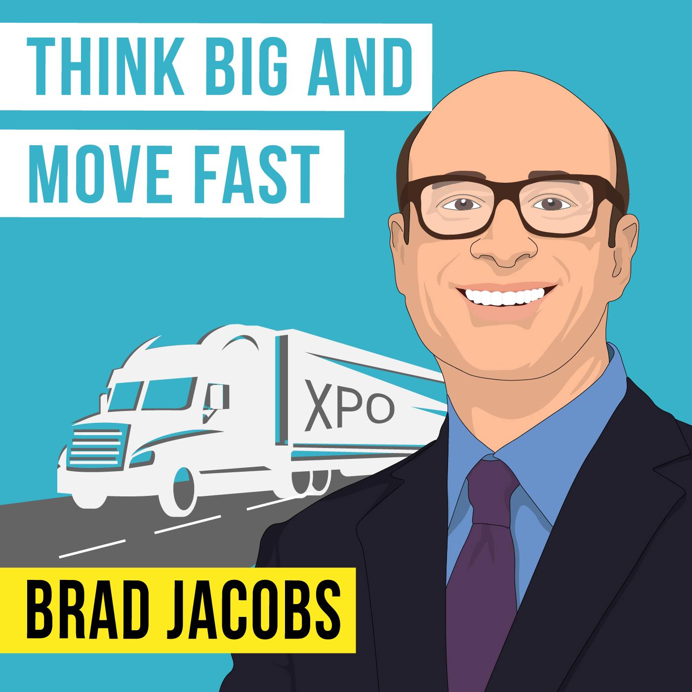 Brad Jacobs - Think Big and Move Fast - [Invest Like the Best, EP.352]