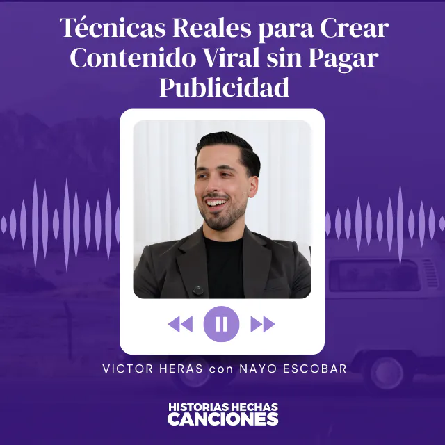 Técnicas Reales para Crear Contenido Viral sin Pagar Publicidad - Victor Heras con Nayo Escobar episode artwork