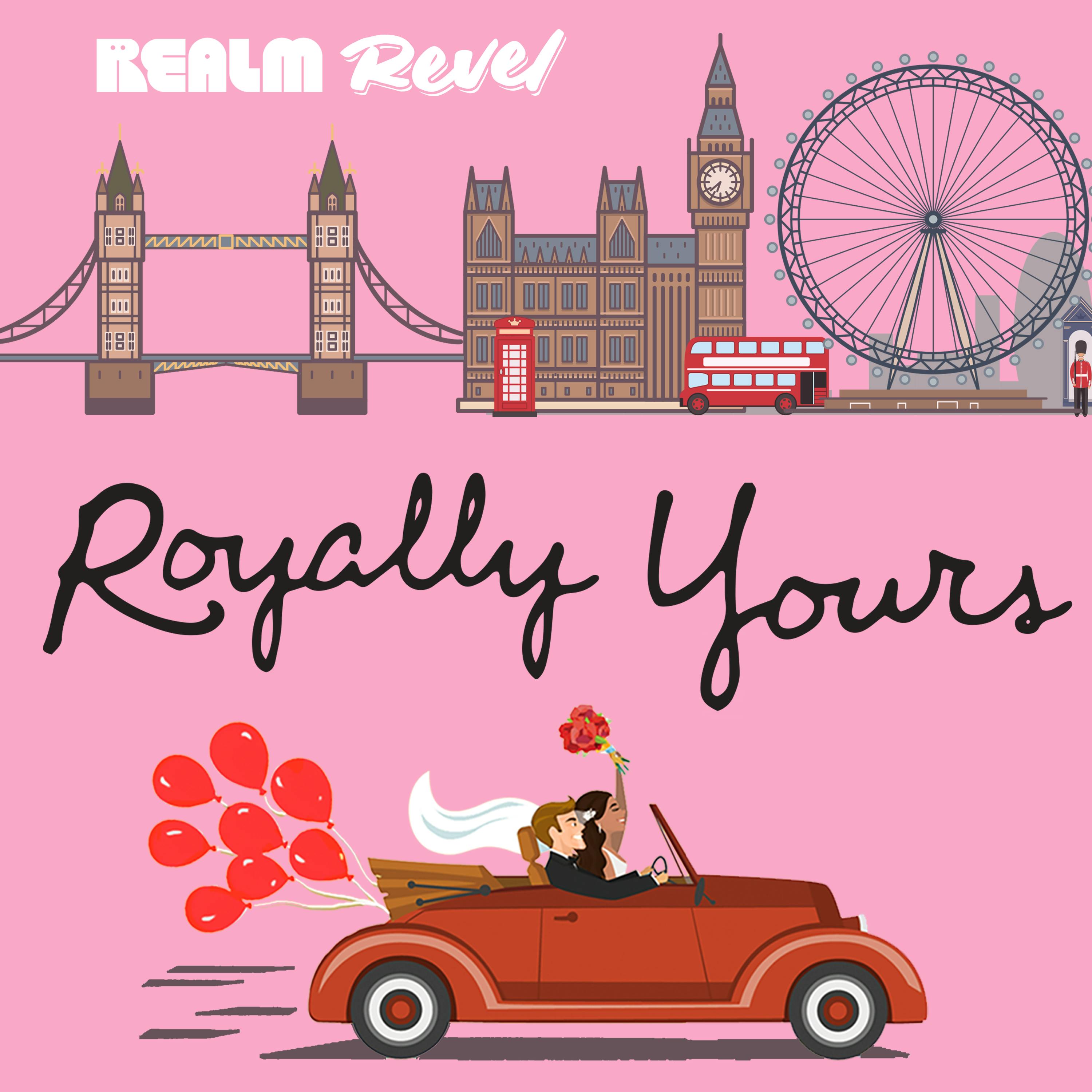 Revel: Royally Yours (Realm Unlimited) podcast tile