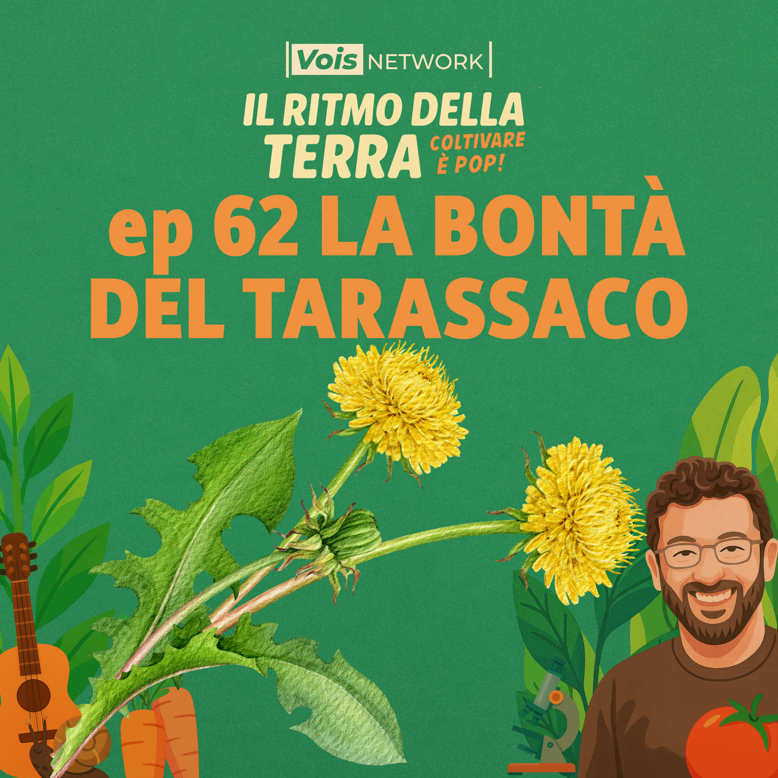 La bontà del tarassaco - ep62 - Il ritmo della terra, coltivare è pop!