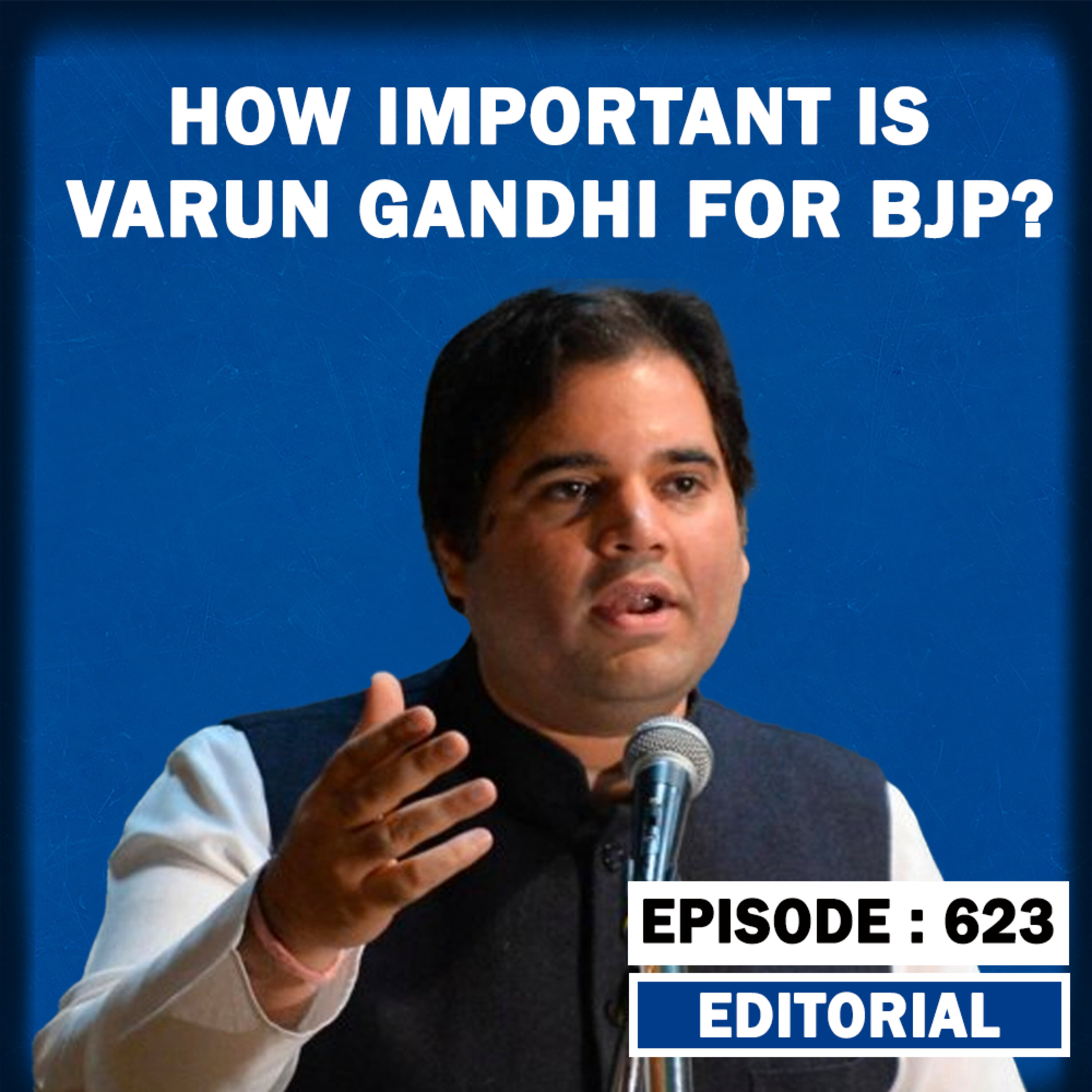 Editorial with Sujit Nair: How Important Is Varun Gandhi For BJP??? episode artwork
