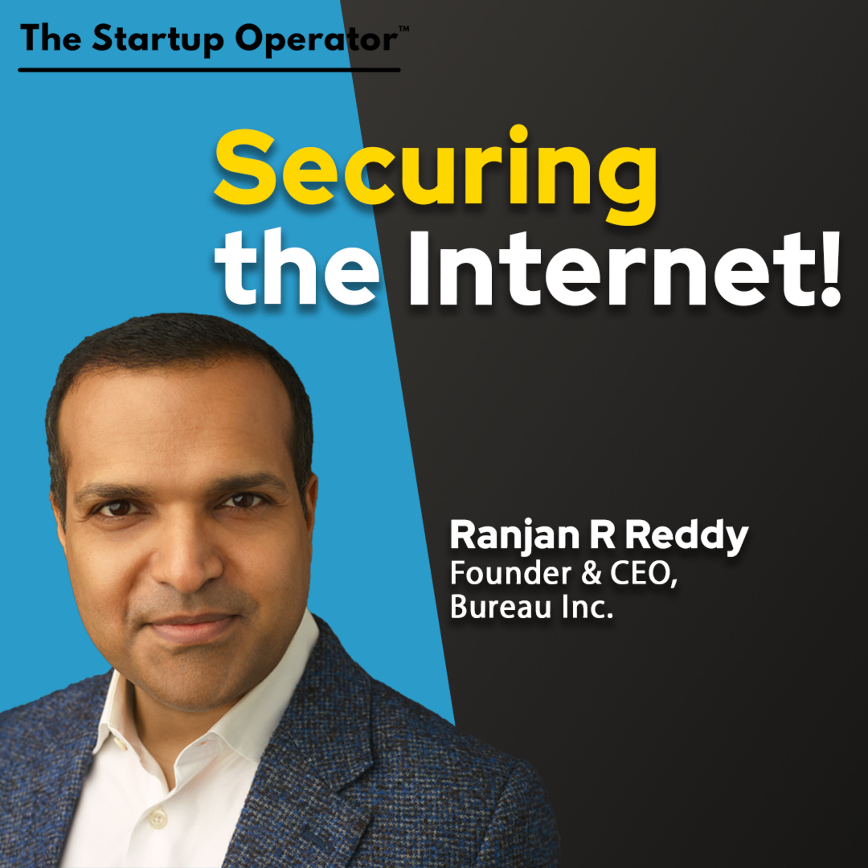 EP 187 : Securing the Internet - Ranjan R Reddy (Founder & CEO, Bureau Inc.) episode artwork