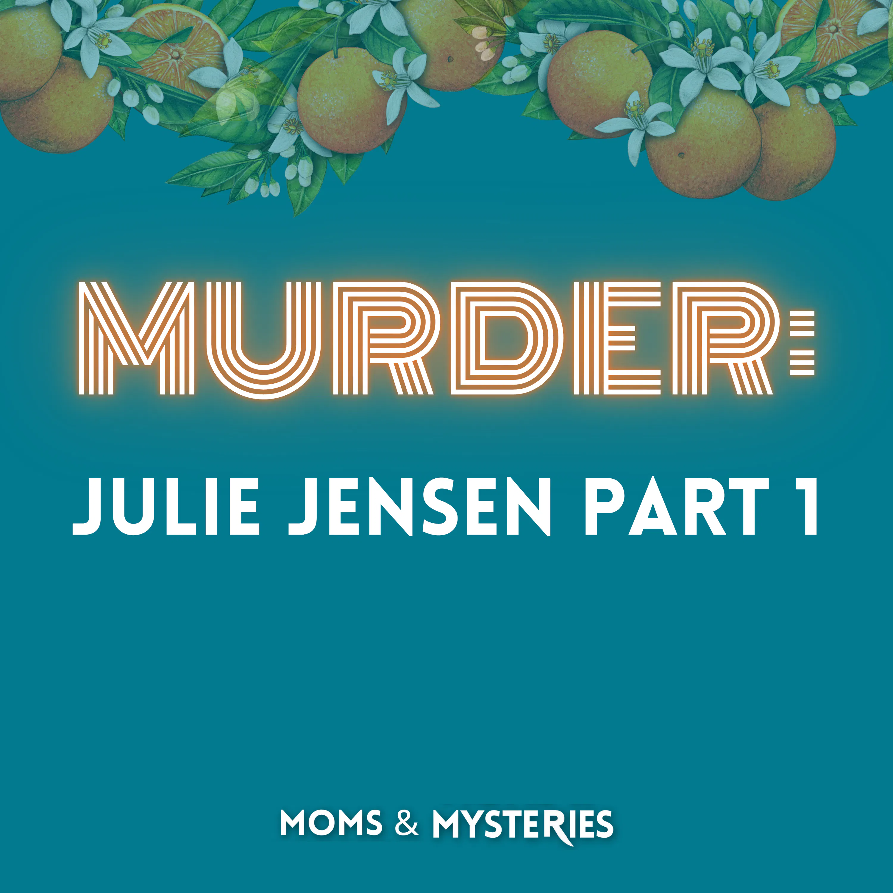The Murder of Julie Jensen (Part 1)