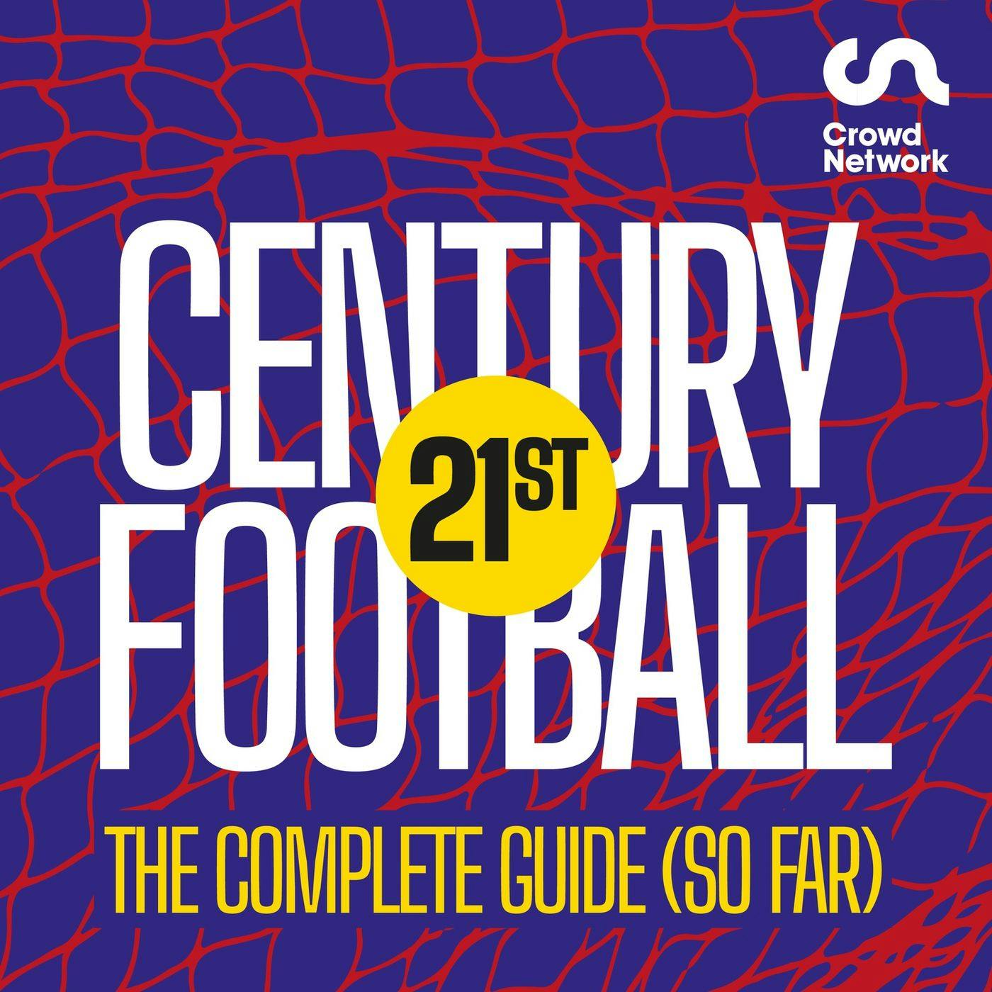 21st Century Football: The Complete Guide (so far)
