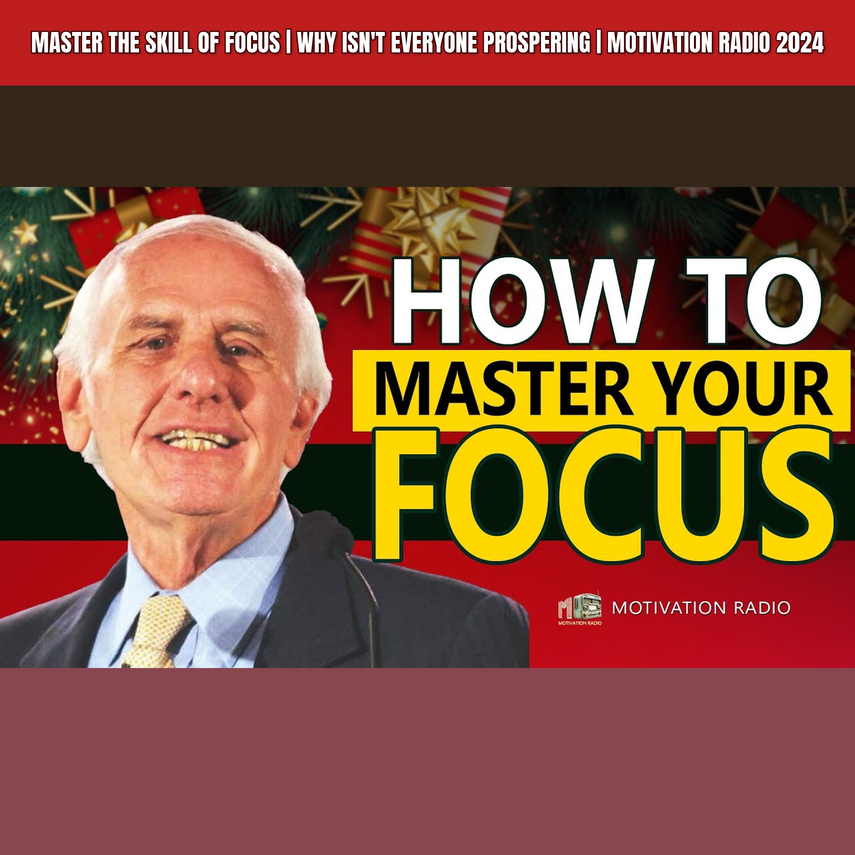Master The Skill Of FOCUS | Why Isn't Everyone Prospering | Motivation Radio 2024
