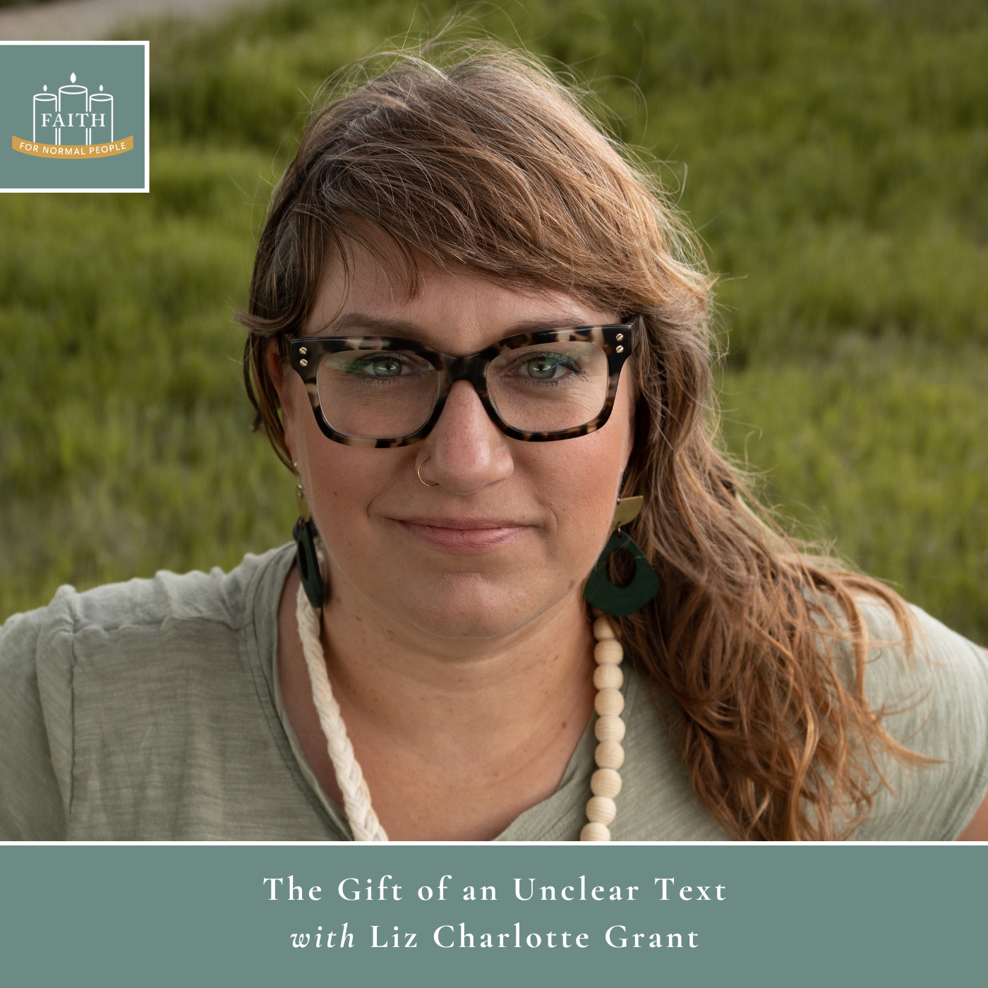 [Faith] Episode 67: Liz Charlotte Grant - The Gift of an Unclear Text