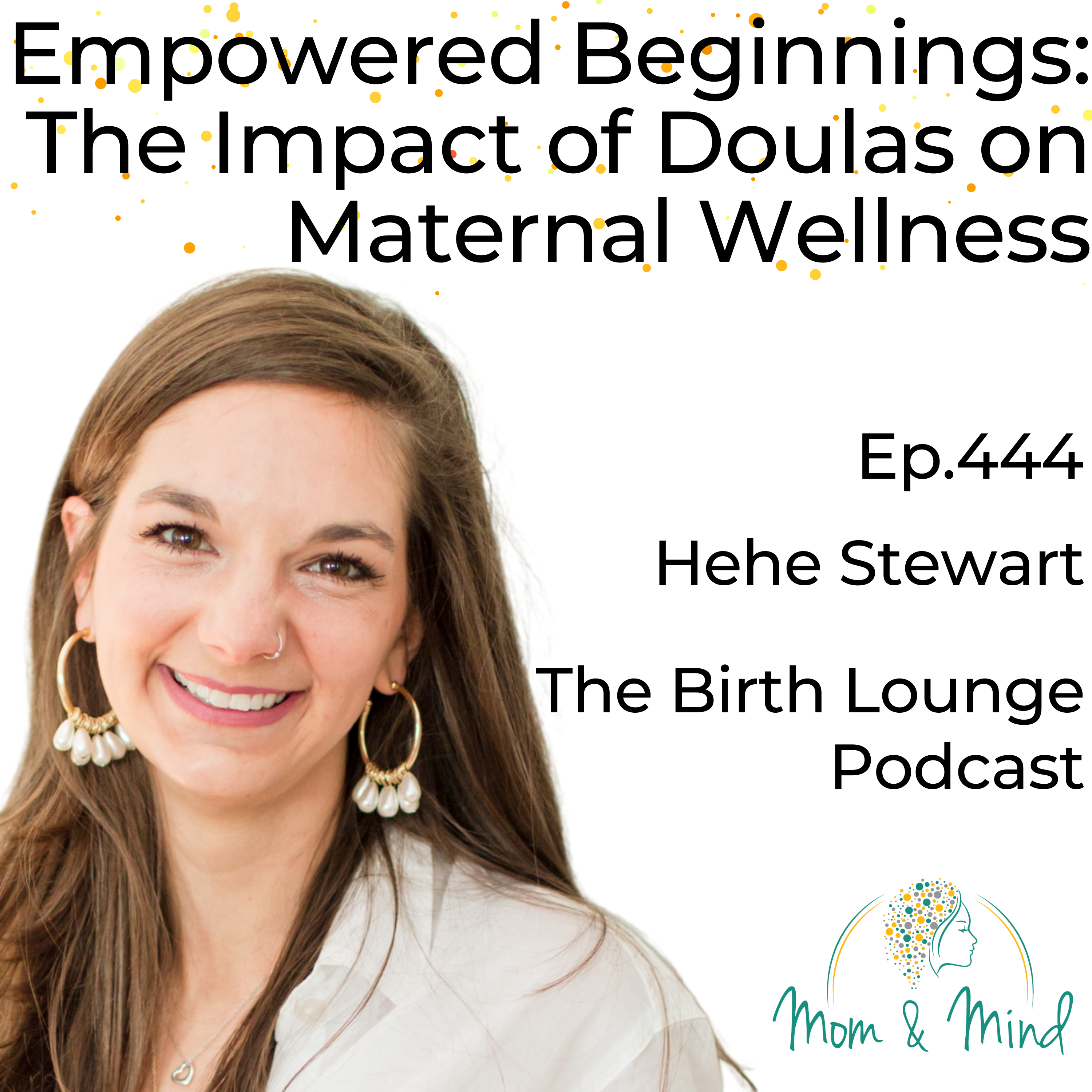 444: Empowered Beginnings: The Impact of Doulas on Maternal Wellness