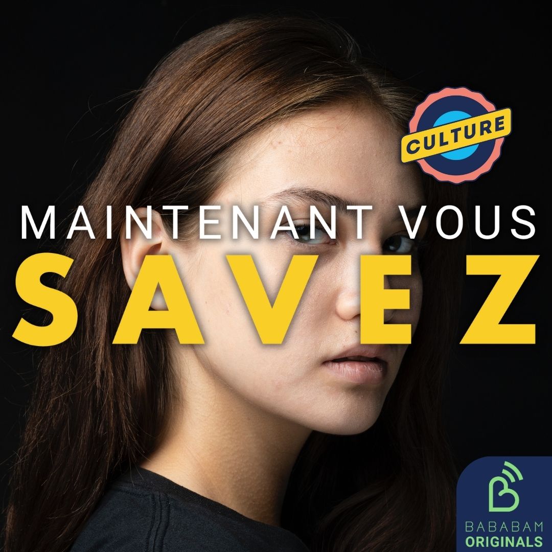 Maintenant Vous Savez - Culture
