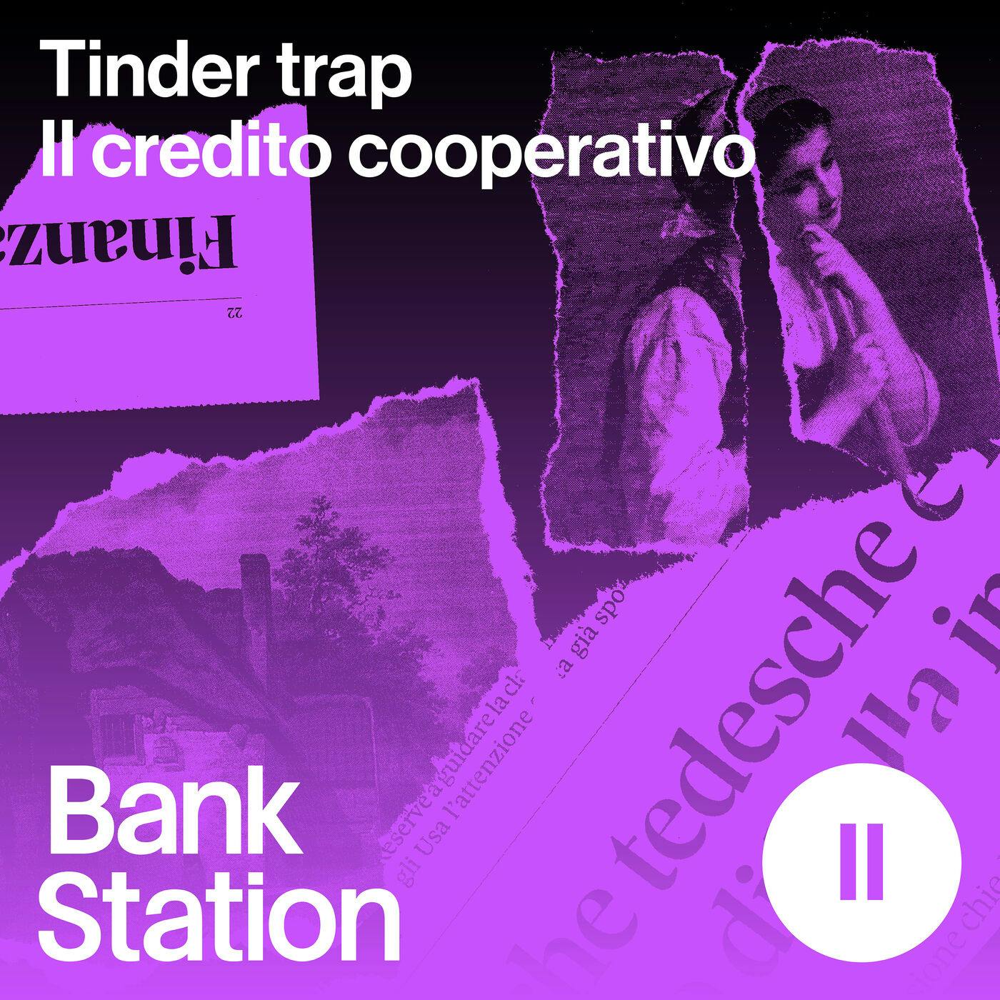 Ep2 – Tinder trap: il credito cooperativo – Gli esclusi