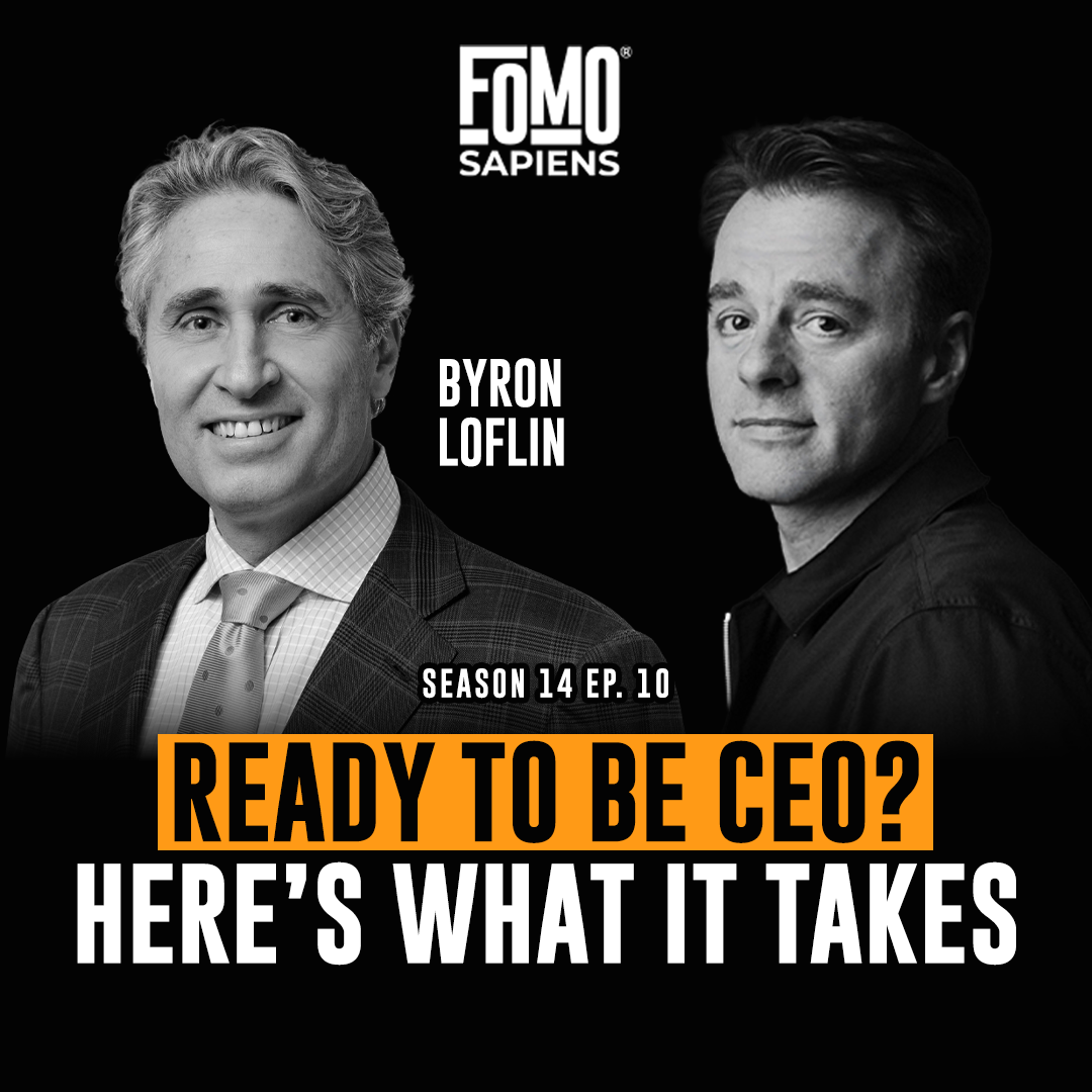 S14 E10 Byron Loflin: Think You’re Ready to Be CEO? Here’s What it Takes.