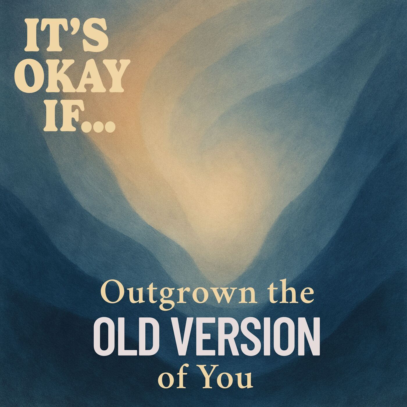 In Case You Need This: Outgrowing Who You Used to Be? It's Okay If You Have episode artwork
