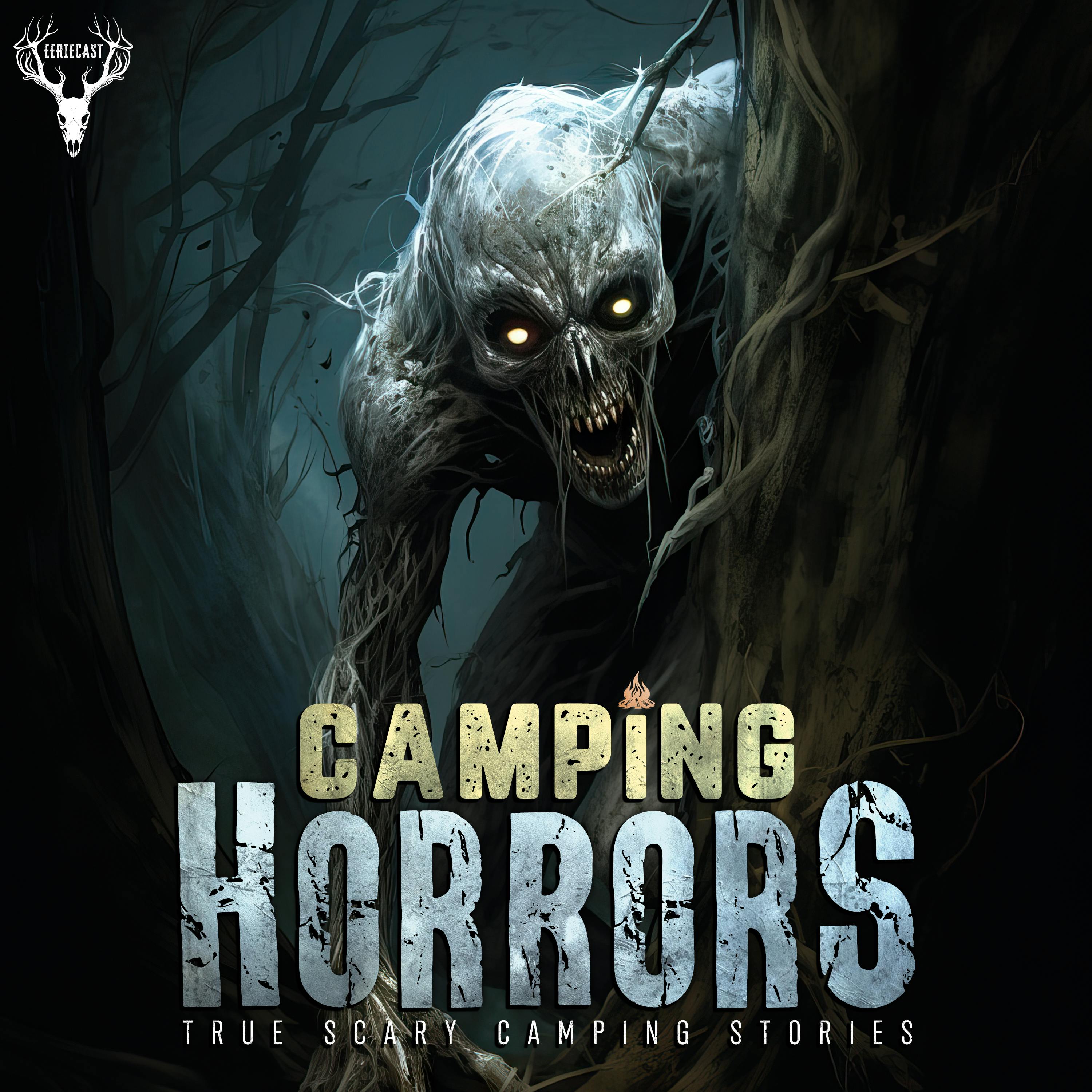 CAMPING HORRORS - Follow My New Show Featuring Hiking and Camping Horror Stories!
