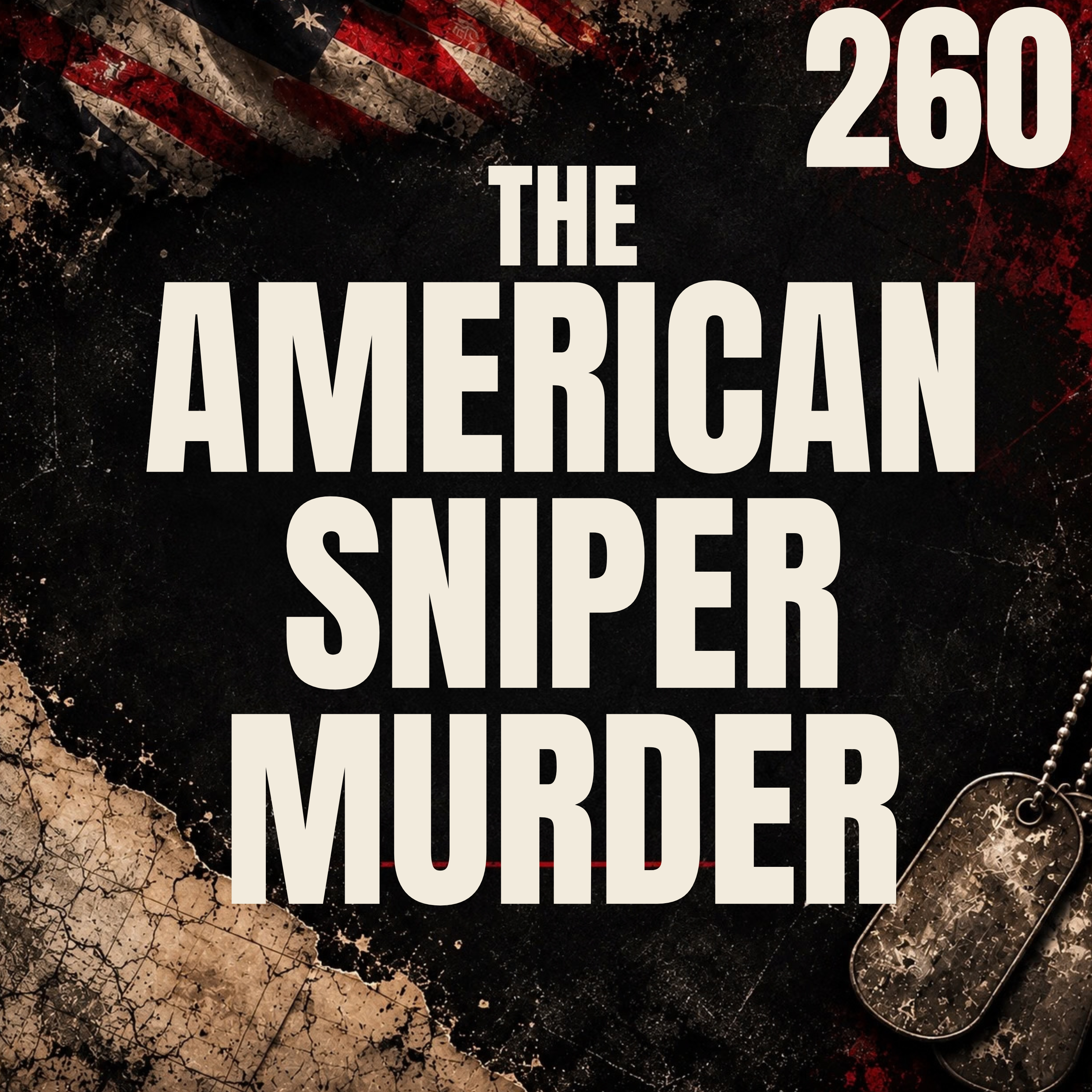 260 || The American Sniper Murder || Chris Kyle & Chad Littlefield