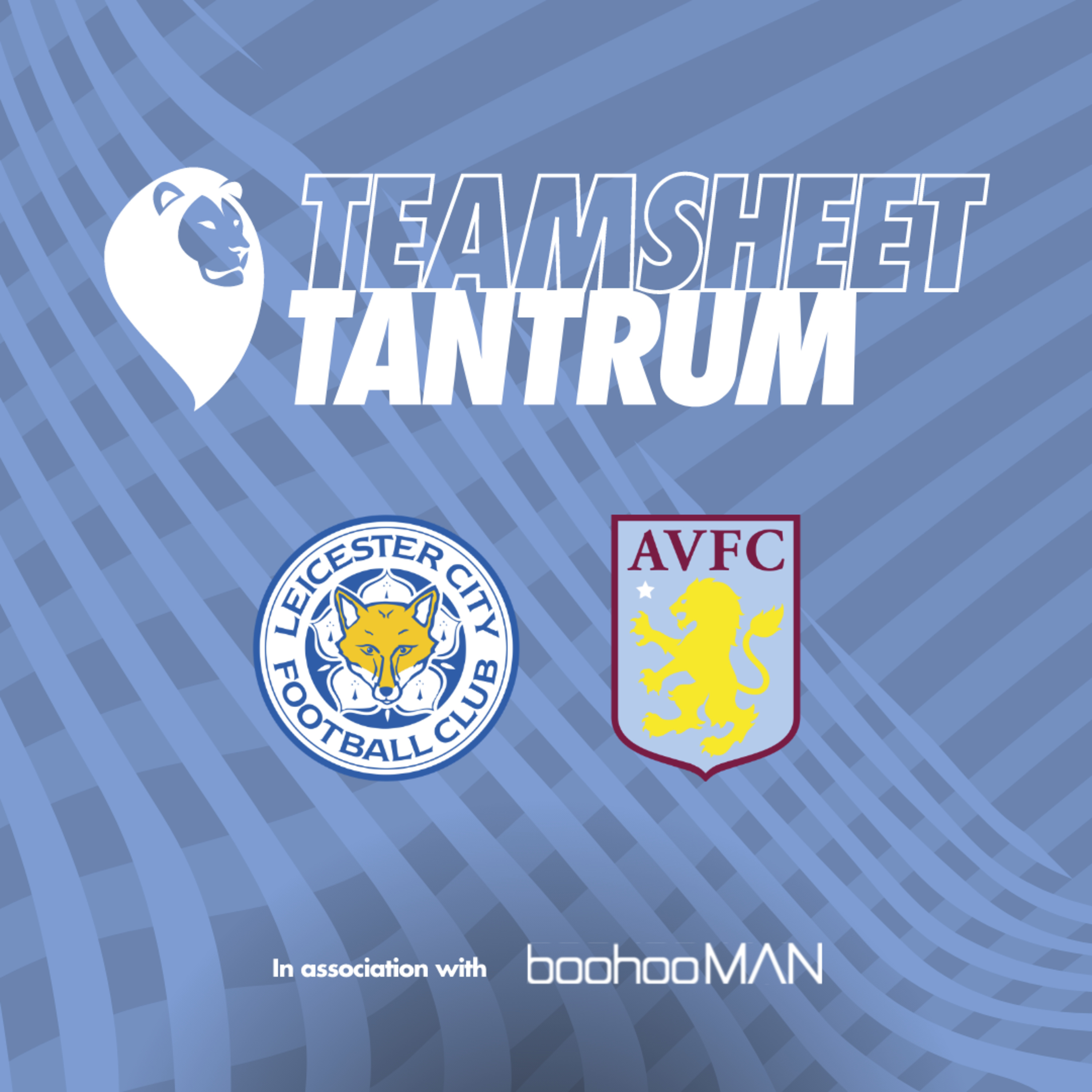 TEAMSHEET TANTRUM | Leicester City vs Aston Villa