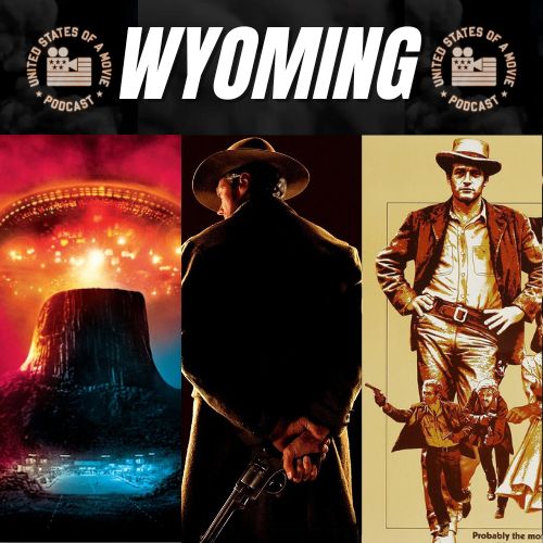 Wyoming: Close Encounters of the Third Kind vs Unforgiven vs Butch Cassidy and the Sundance Kid