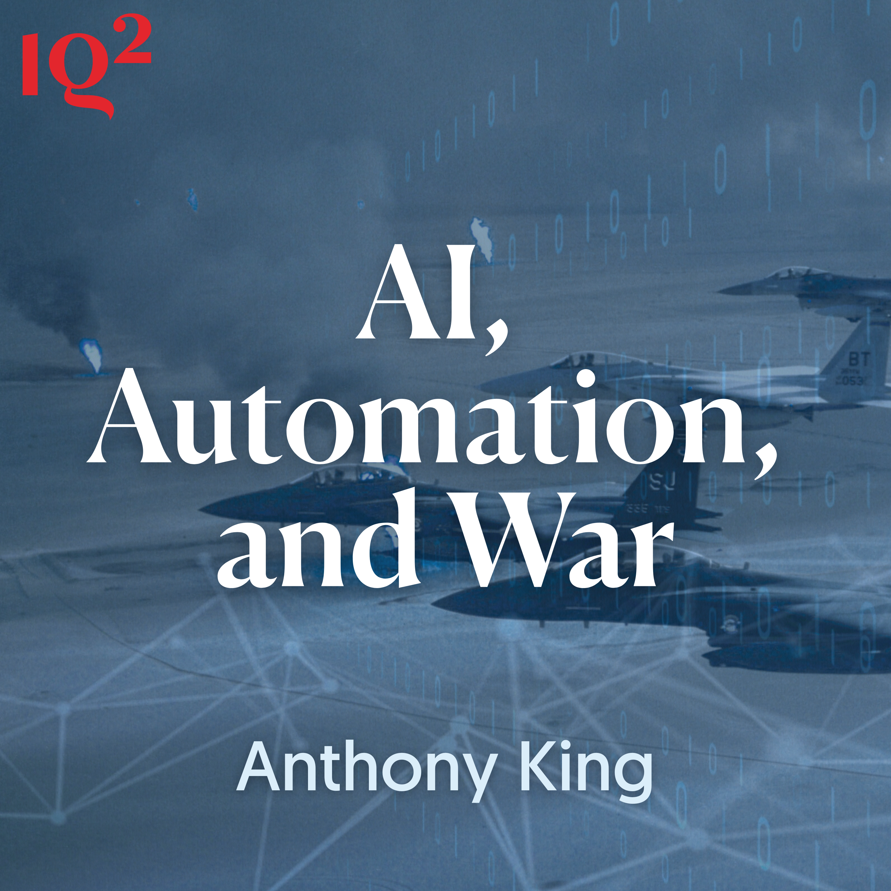 Is AI About to Automate War? With Anthony King