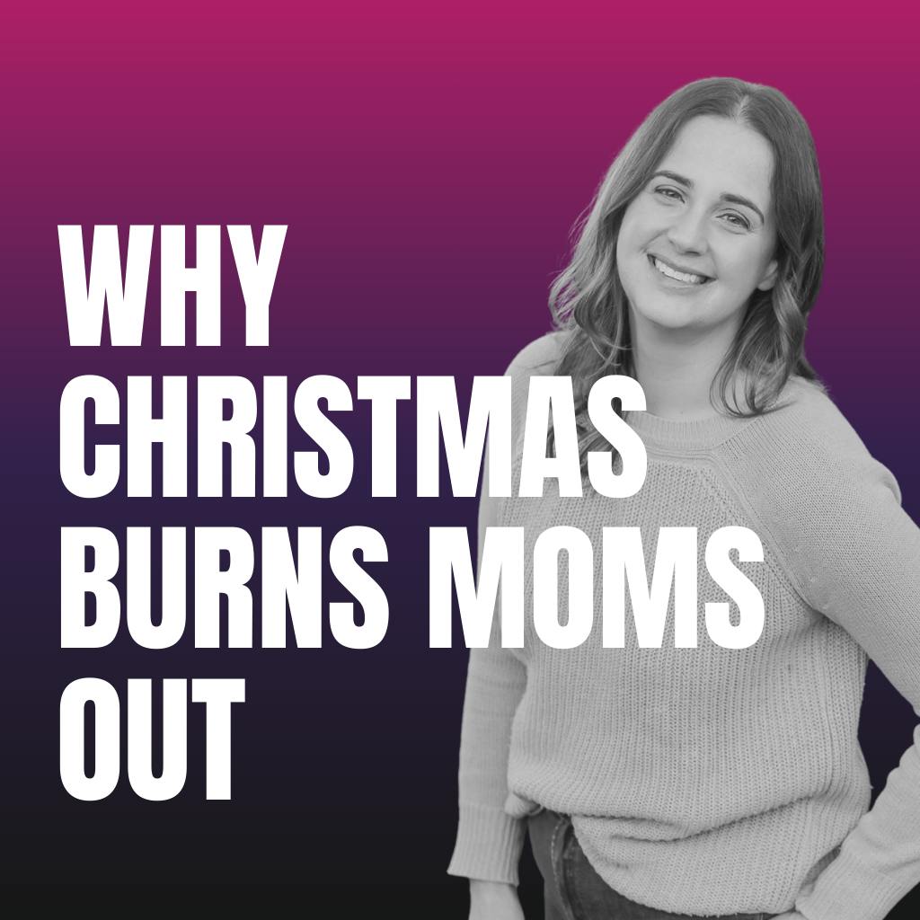 Why Christmas Burns Moms Out—and How to Take Your Power Back Why Christmas Burns Moms Out—and How to Take Your Power Back
