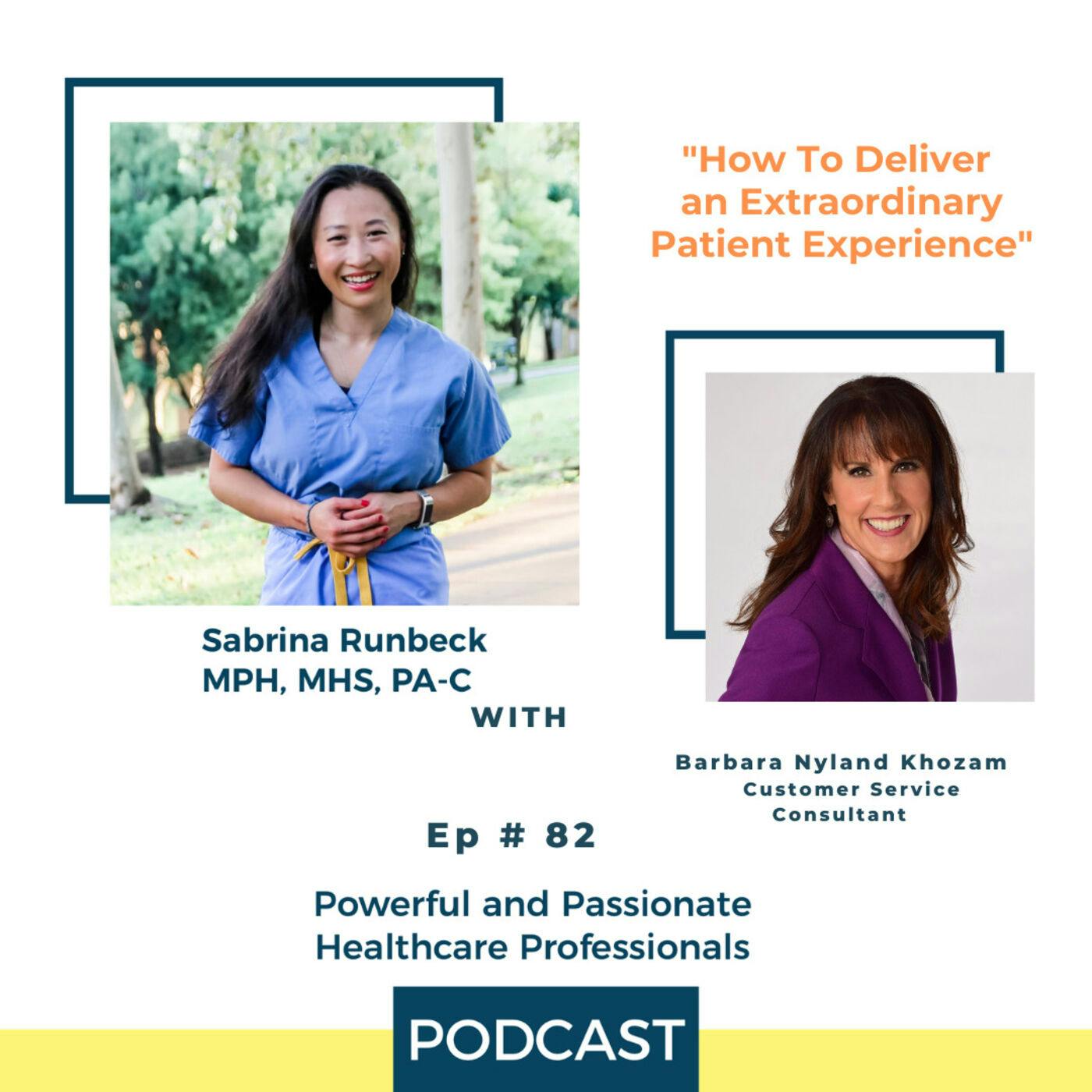 Ep 82 – How To Deliver an Extraordinary Patient Experience with Barbara Nyland Khozam