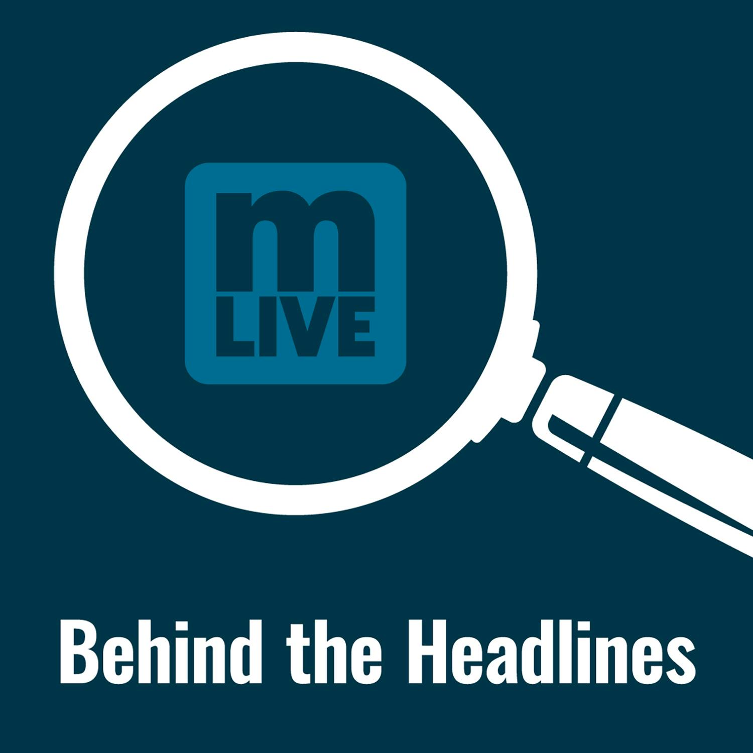 MLive Behind the Headlines podcast