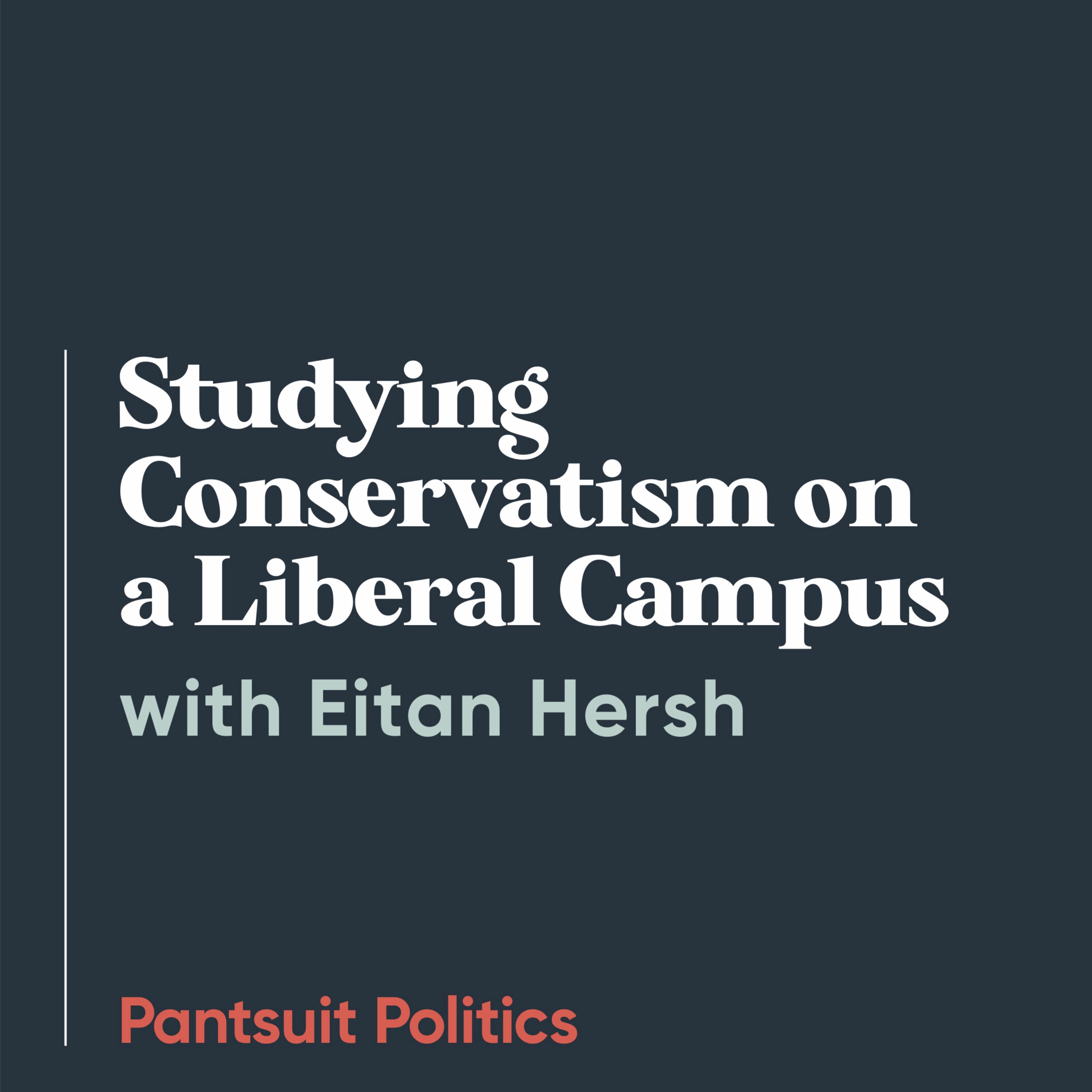 Studying Conservatism on a Liberal Campus with Eitan Hersh