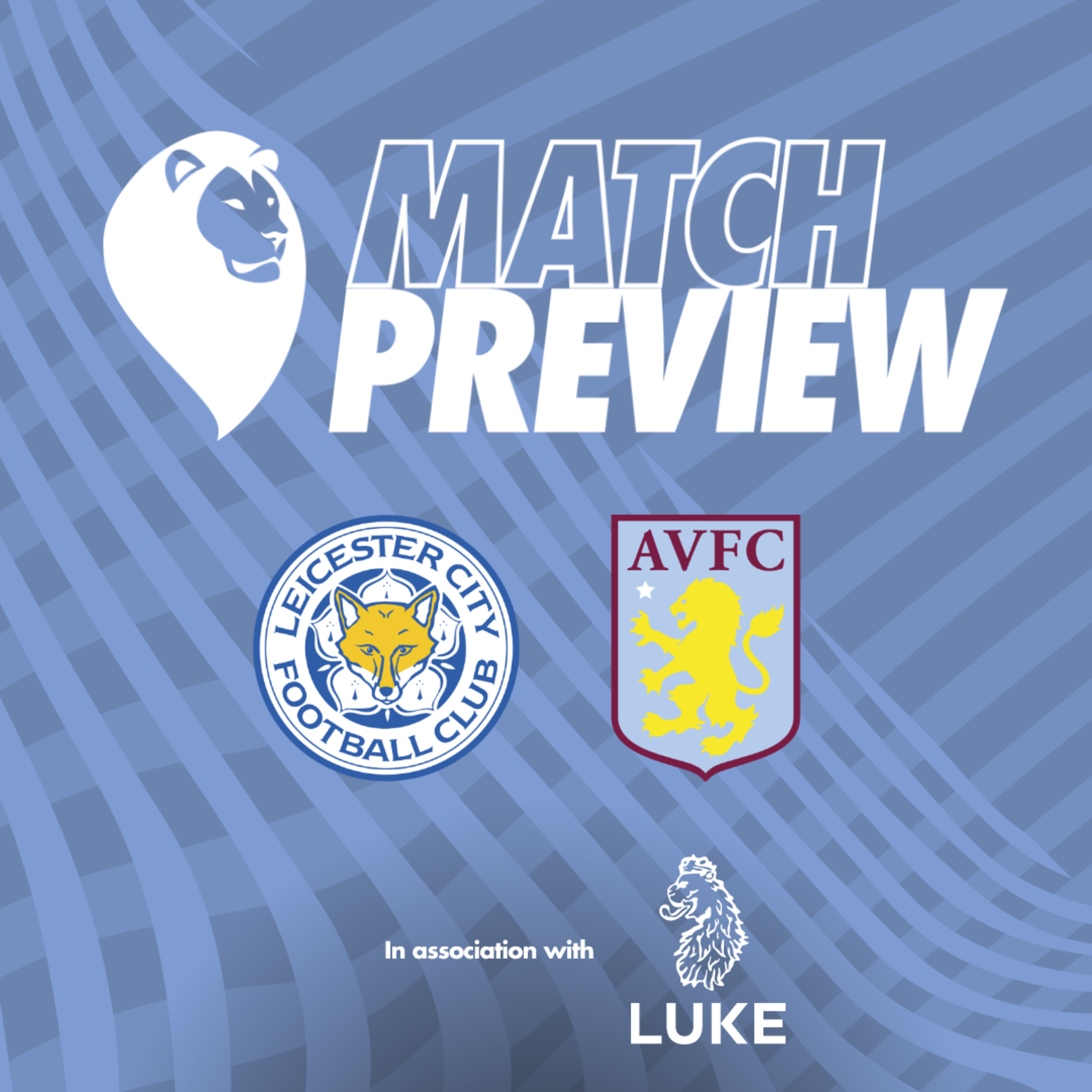 MATCH PREVIEW | Leicester City vs Aston Villa
