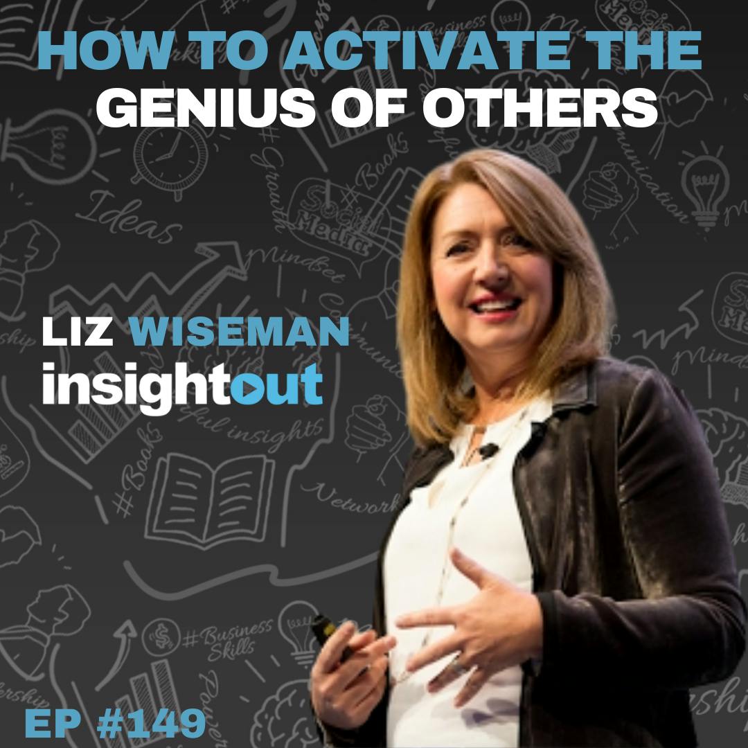 How to Activate the Genius of Others - Liz Wiseman