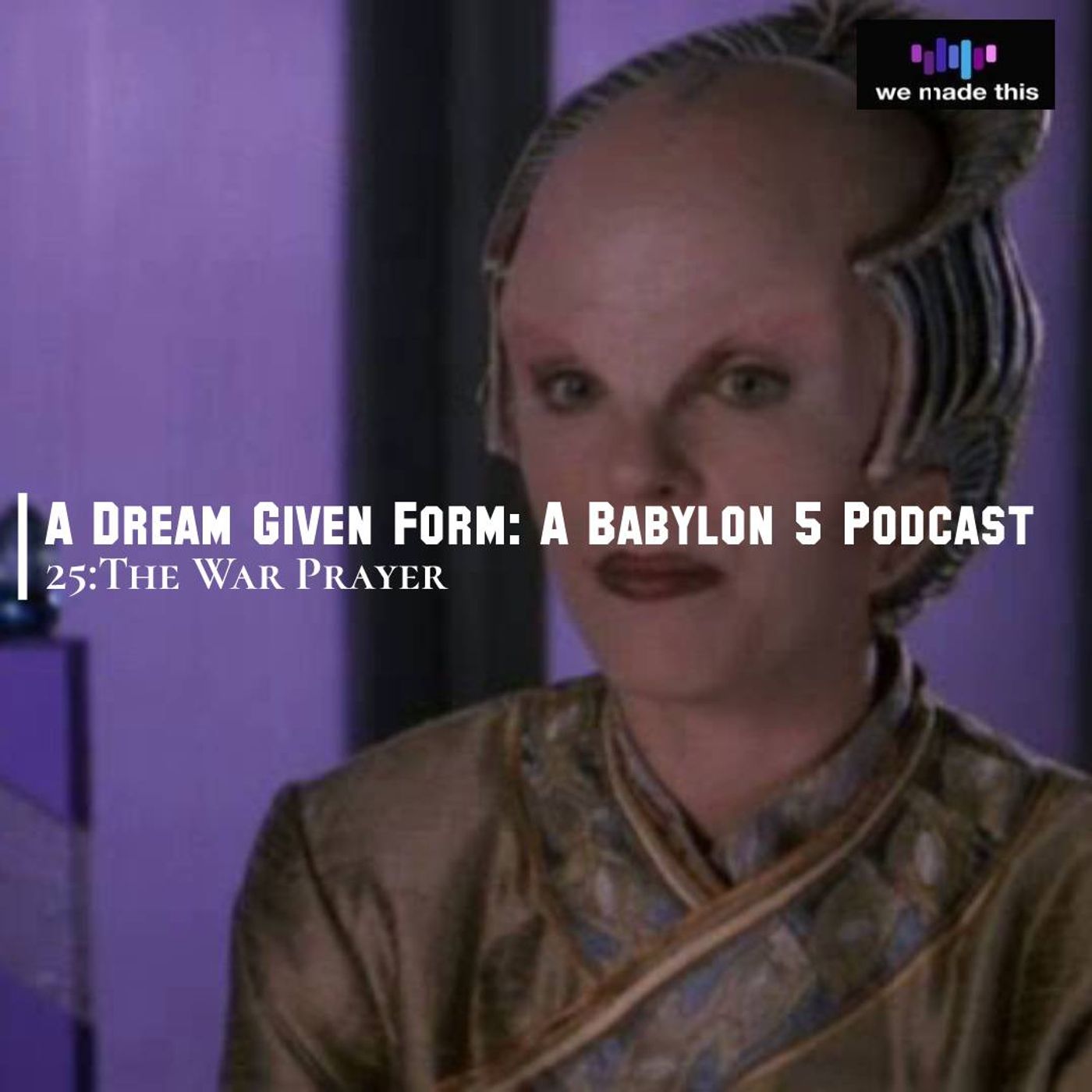 A Dream Given Form: A Babylon-5 Podcast